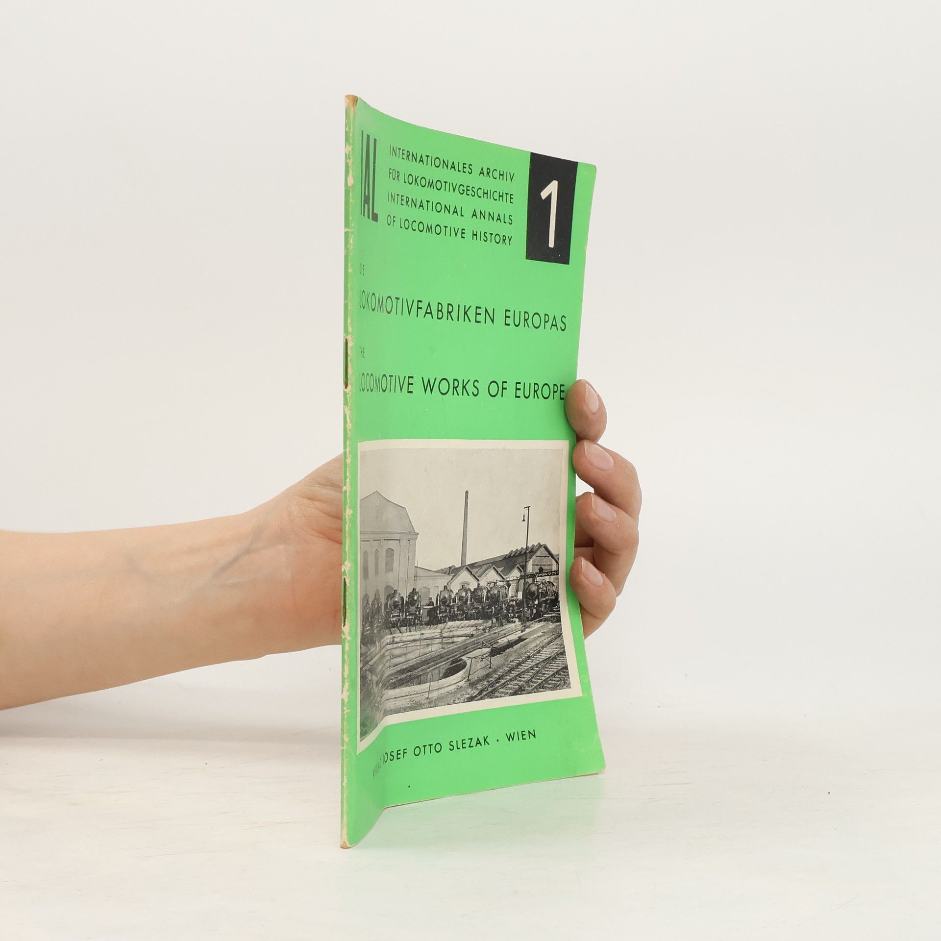 Kolektiv autorů Die Lokomotivfabriken Europas 1. The Locomotive Works of Europe 1