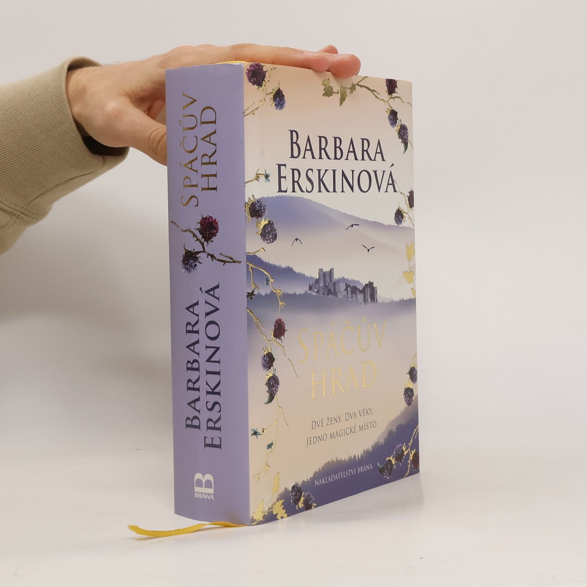 Barbara Erskine Spáčův hrad: Dvě ženy, dva věky, jedno magické místo