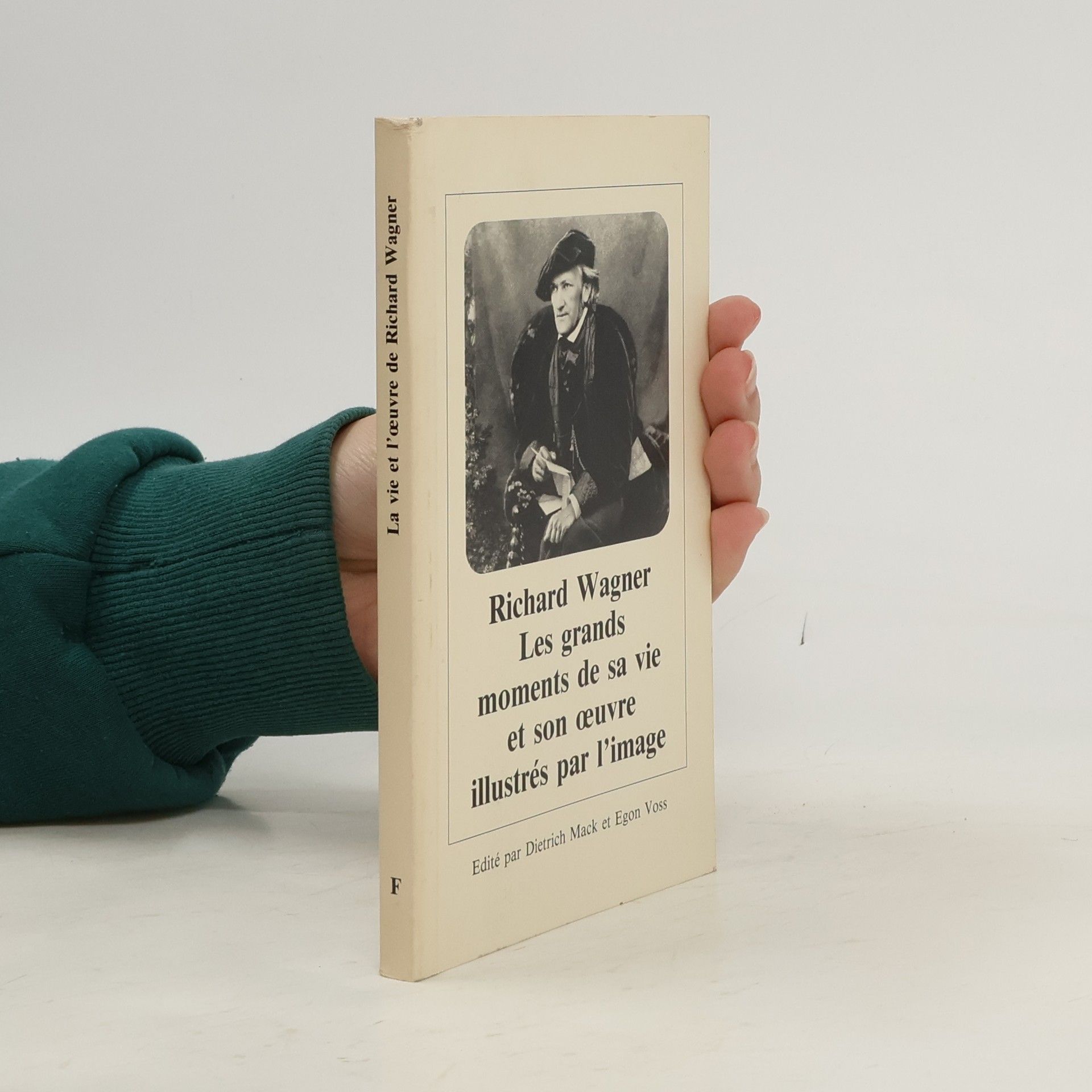 Richard Wagner Les grands moments de sa vie et son œuvre illustrés par l'image