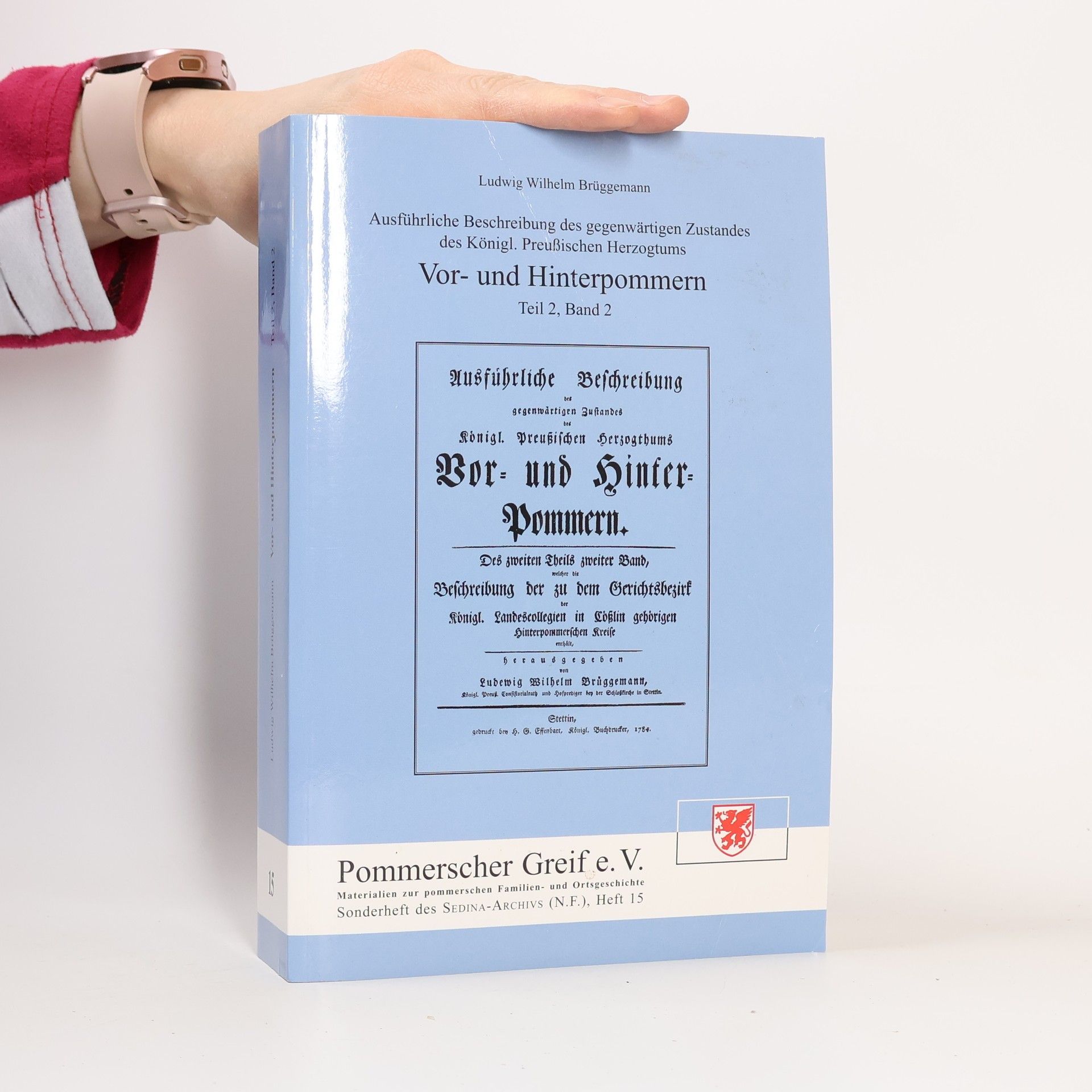 Collectif d'auteurs Ausführliche Beschreibung des gegenwärtigen Zustandes des Königl. Preußischen Herzogtums Vor- und Hinterpommern