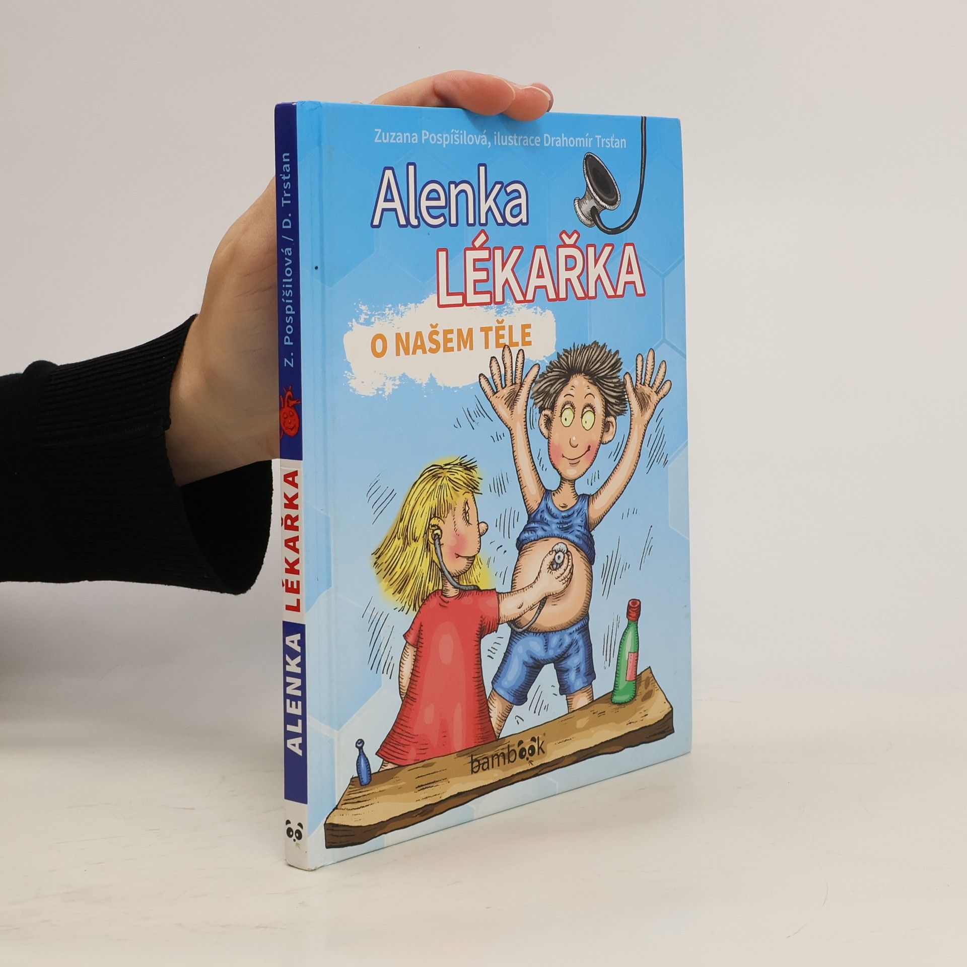 Zuzana Pospíšilová Alenka lékařka : o našem těle