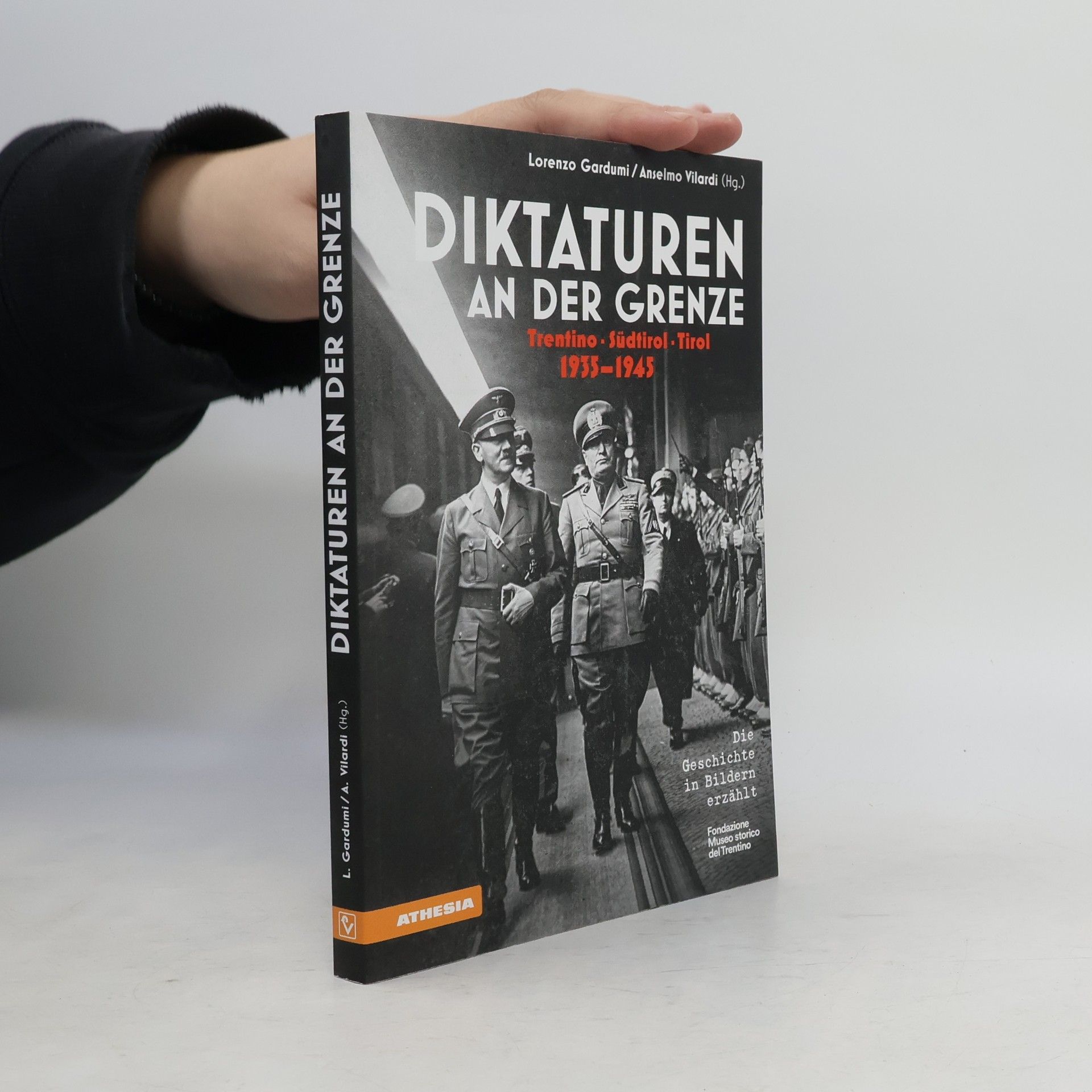 Diktaturen an der Grenze Trentino - Südtirol - Tirol