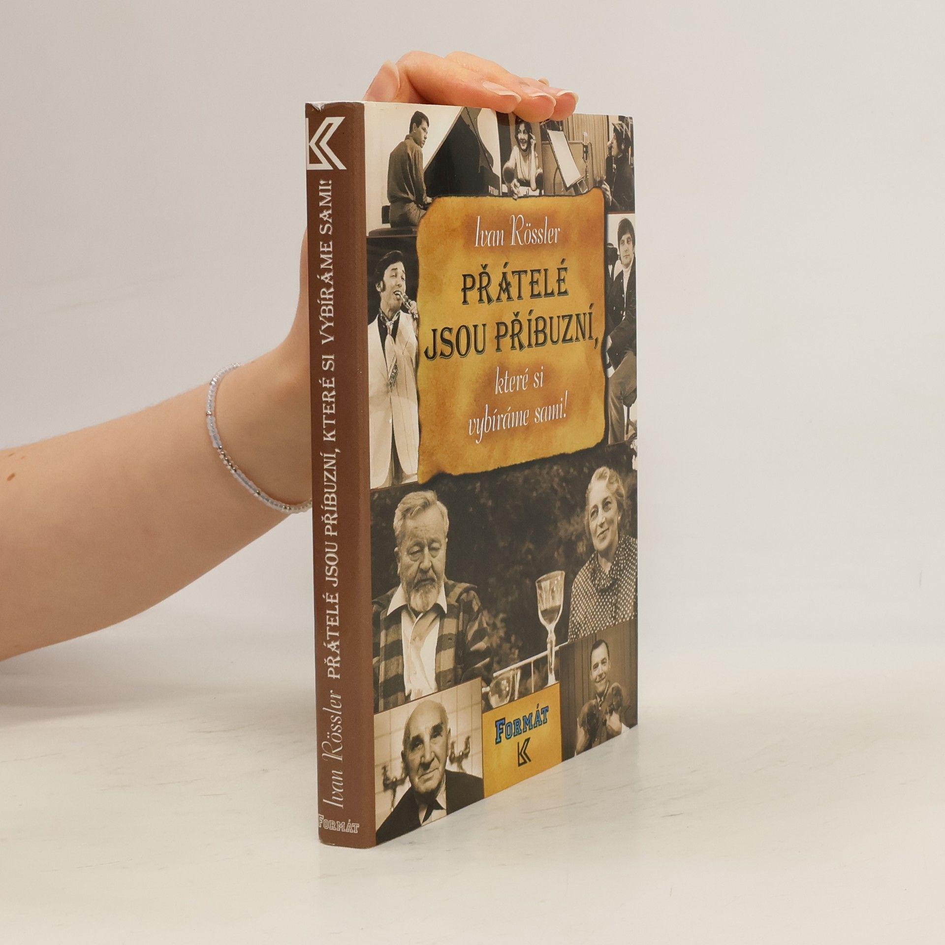 Přátelé jsou příbuzní, které si vybíráme sami!