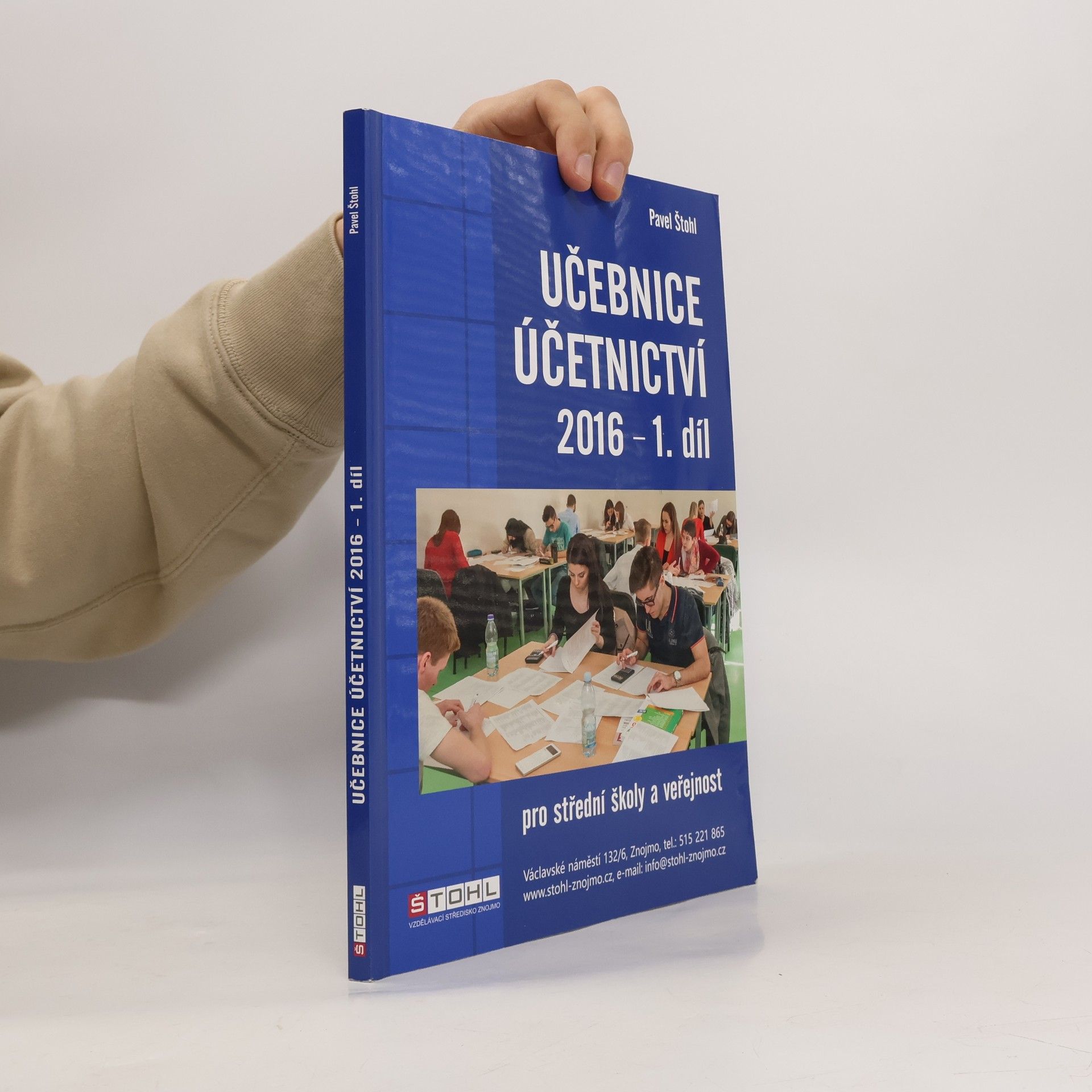Pavel Štohl Učebnice účetnictví 2016 : pro střední školy a pro veřejnost. 1. díl