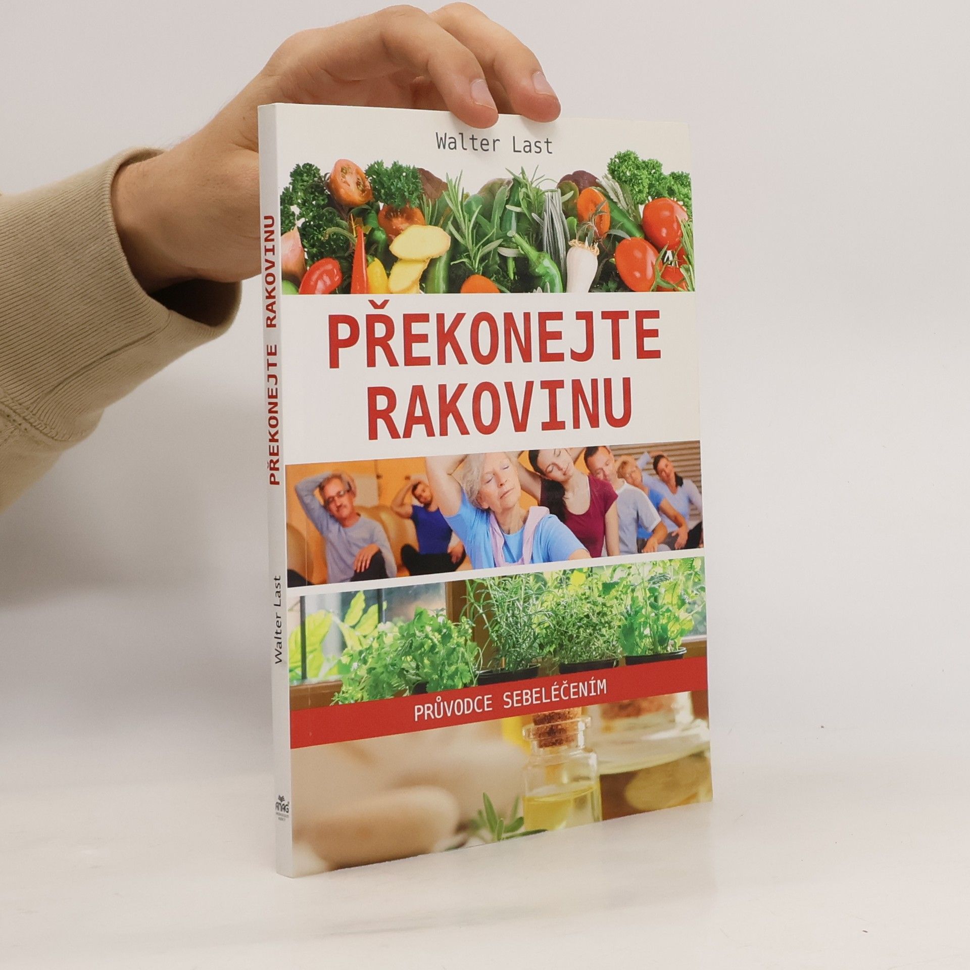 Walter Last Překonejte rakovinu: Průvodce sebeléčením