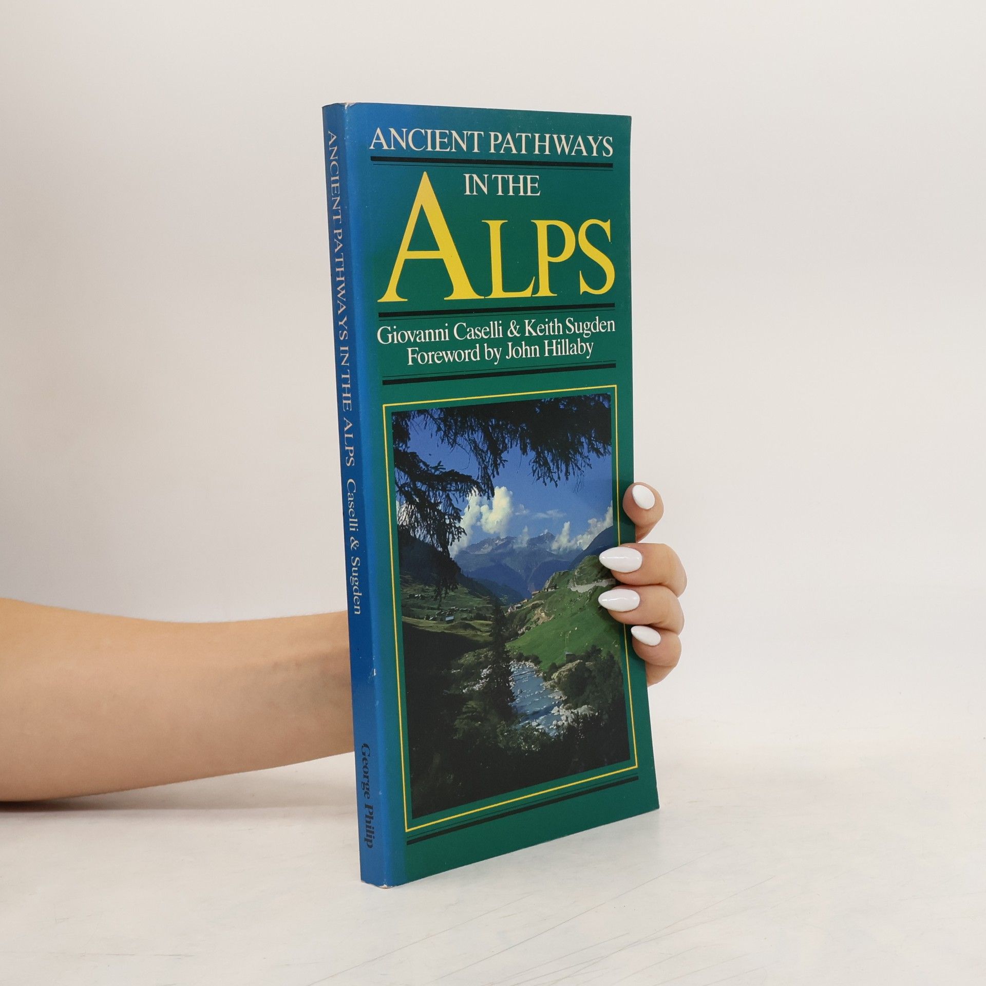 Giovanni Caselli The Ancient Pathways in the Alps