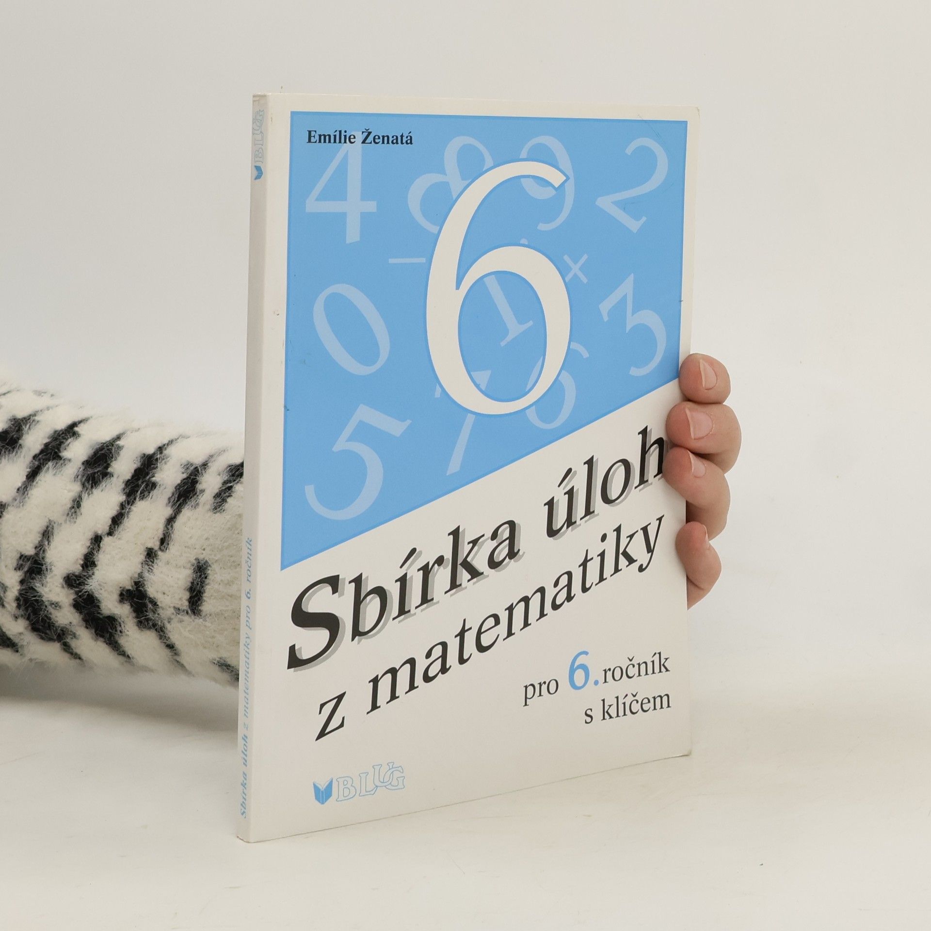 Emílie Ženatá Sbírka úloh z matematiky pro 6. ročník