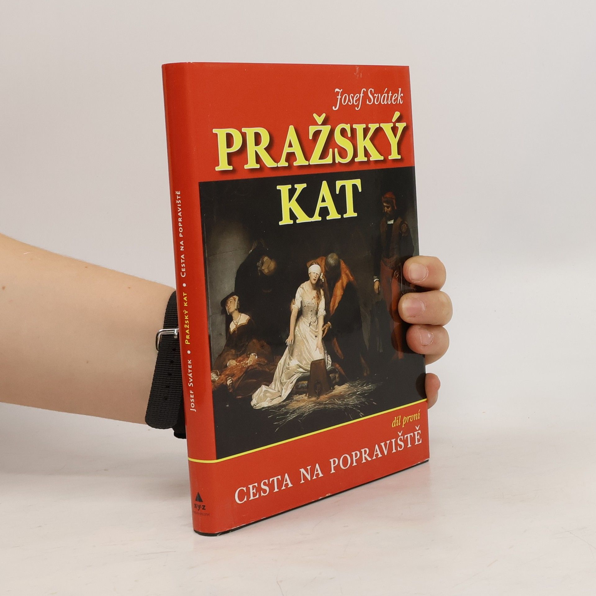 Josef Svátek Pražský kat. Díl první. Cesta na popraviště