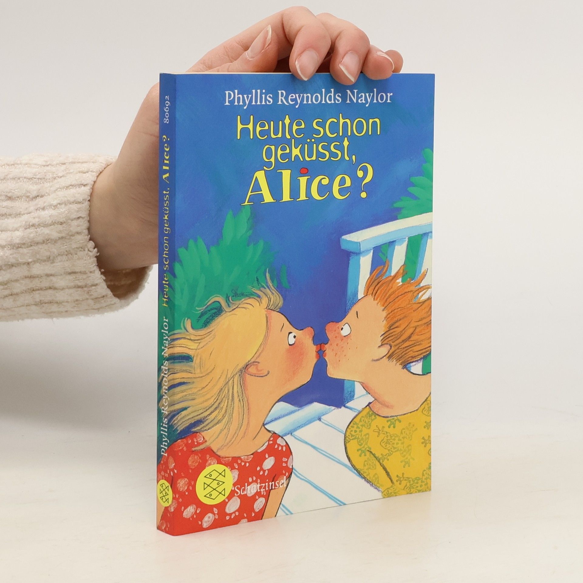 Phyllis Reynolds Naylor Heute schon geküsst, Alice?