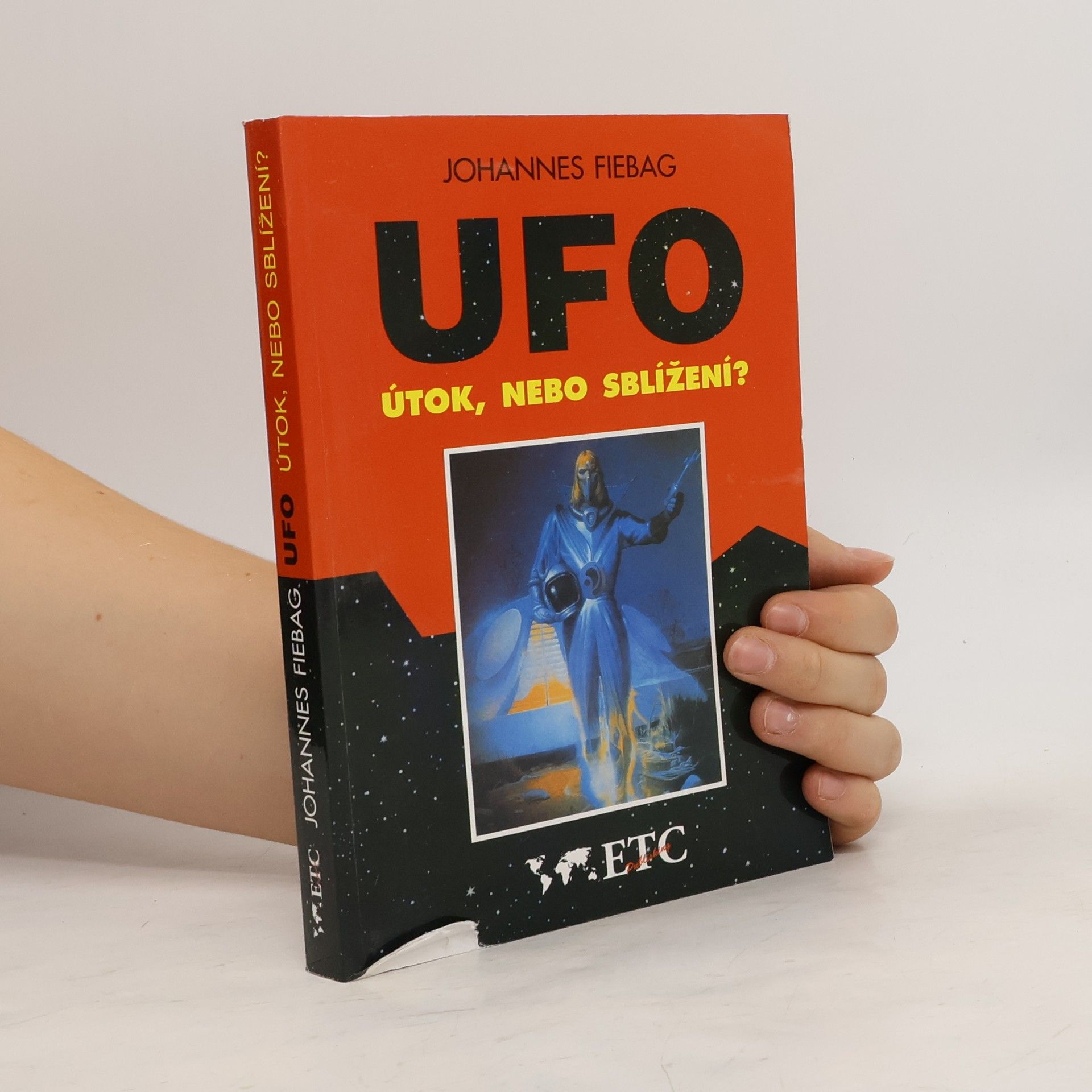 Johannes Fiebag UFO. Útok, nebo sblížení?