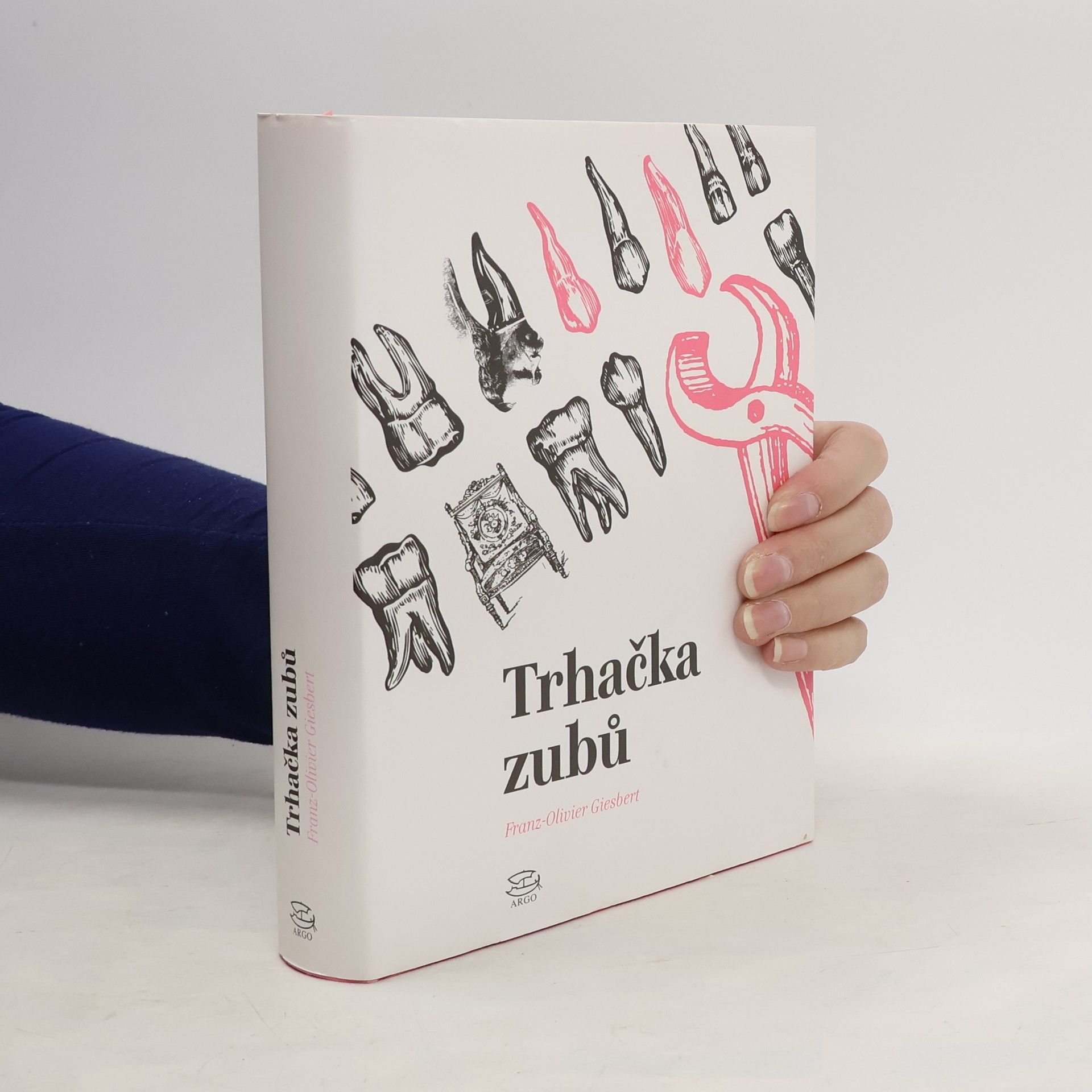 Franz Olivier Giesbert Trhačka zubů