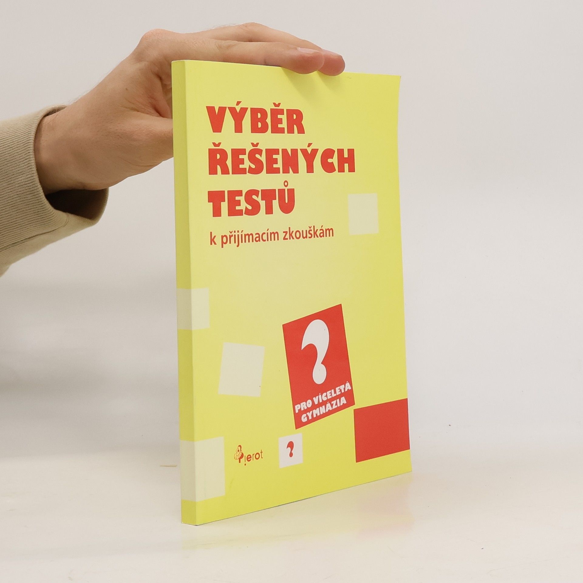 Autorenkollektiv Výběr řešených testů k přijímacím zkouškám : pro víceletá gymnázia