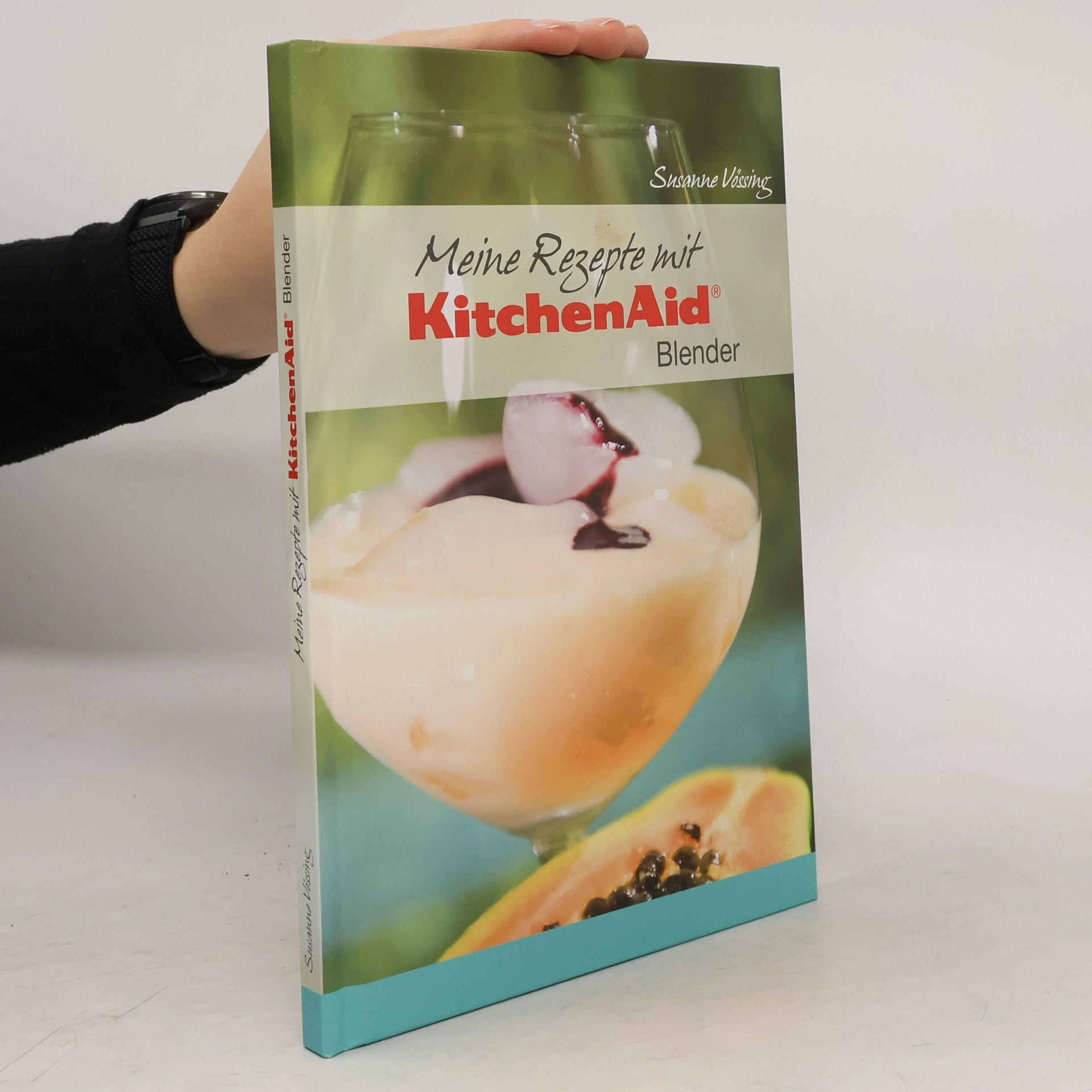 Susanne Vössing Meine Rezepte mit KitchenAid. Blender