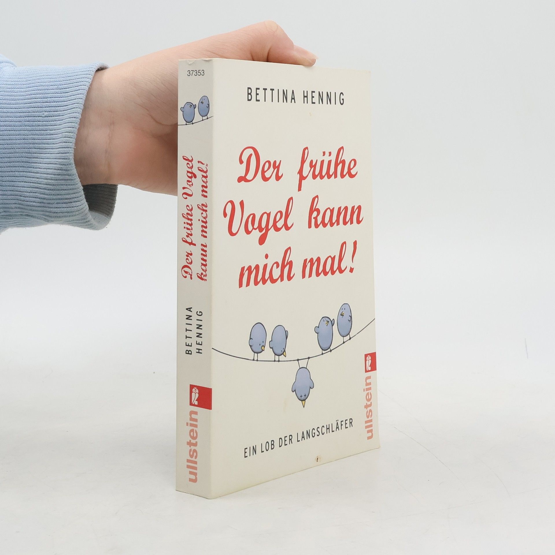 Bettina Hennig Der frühe Vagel kann mich mal!