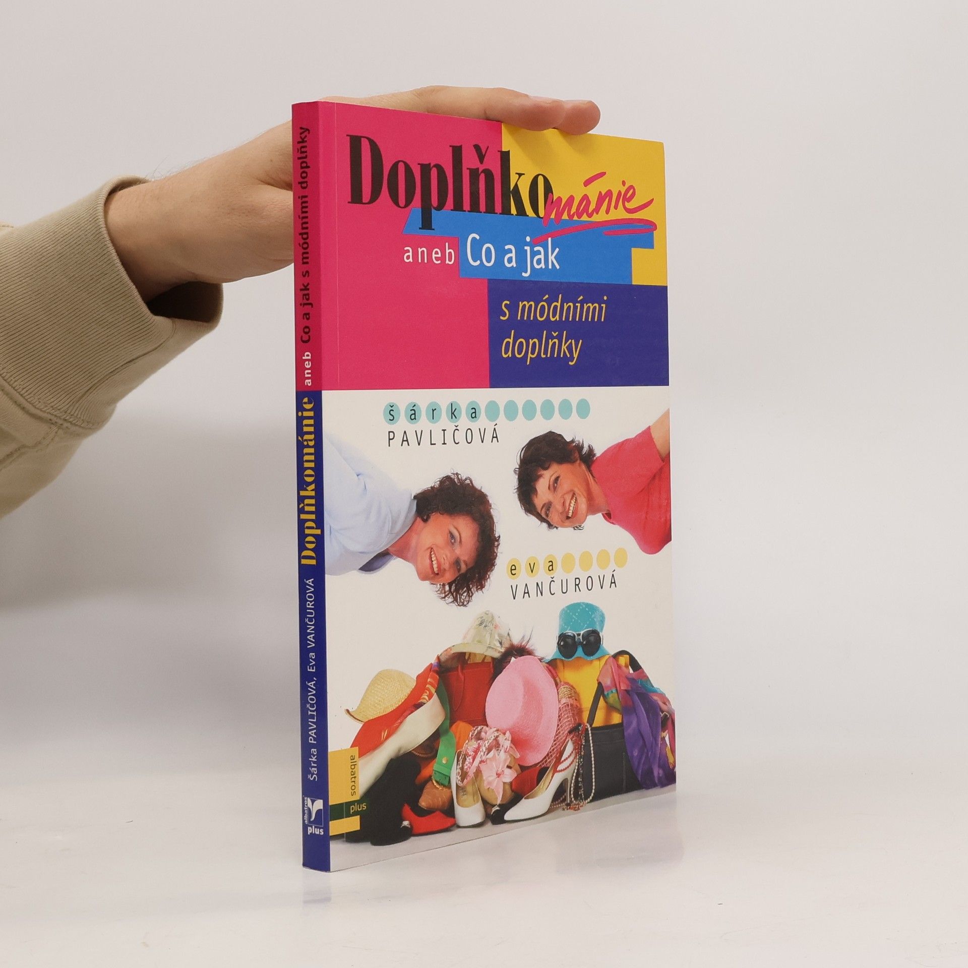 Eva Vančurová Doplňkománie, aneb, Co a jak s módními doplňky