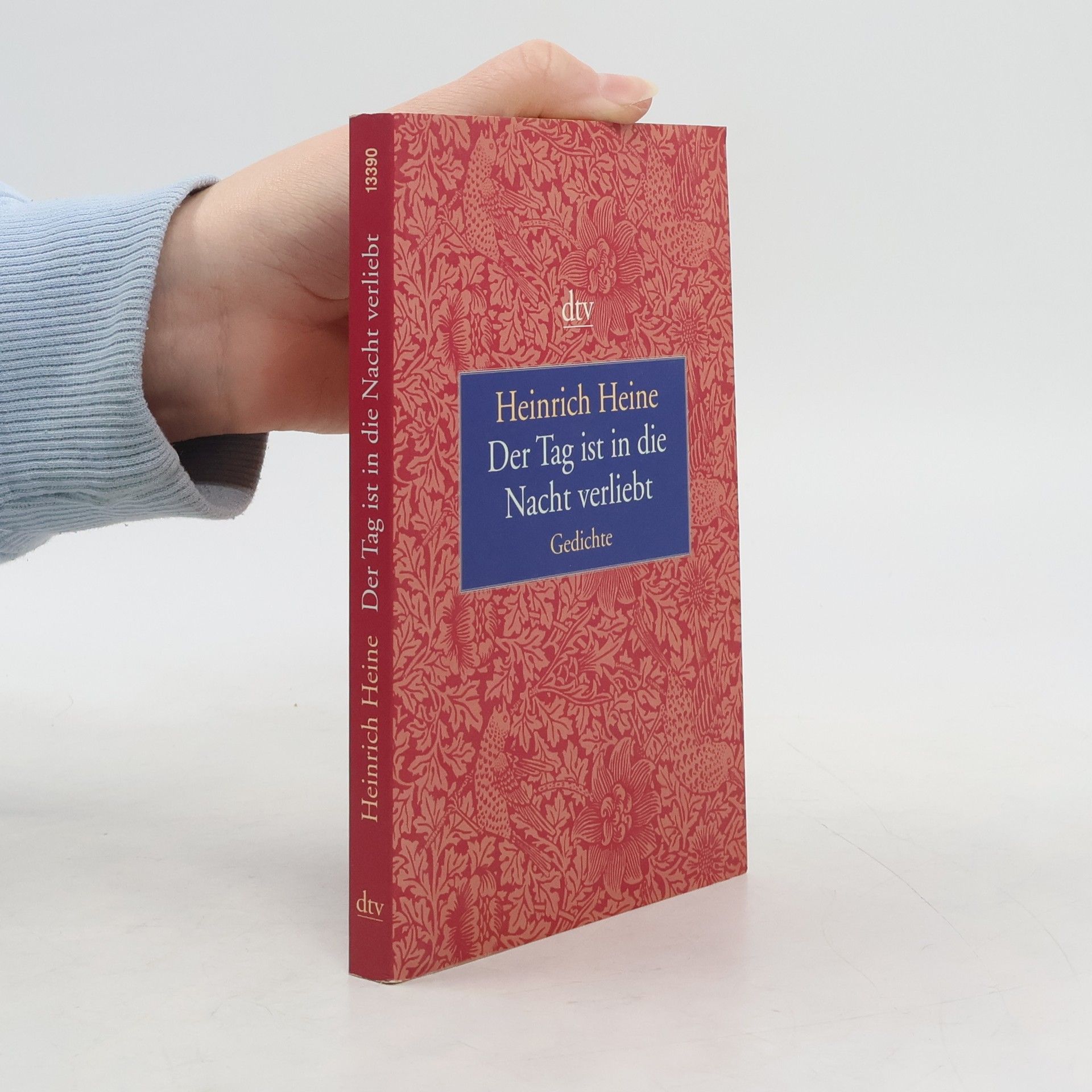 Heinrich Heine Der Tag ist in die Nacht verliebt. Gedichte