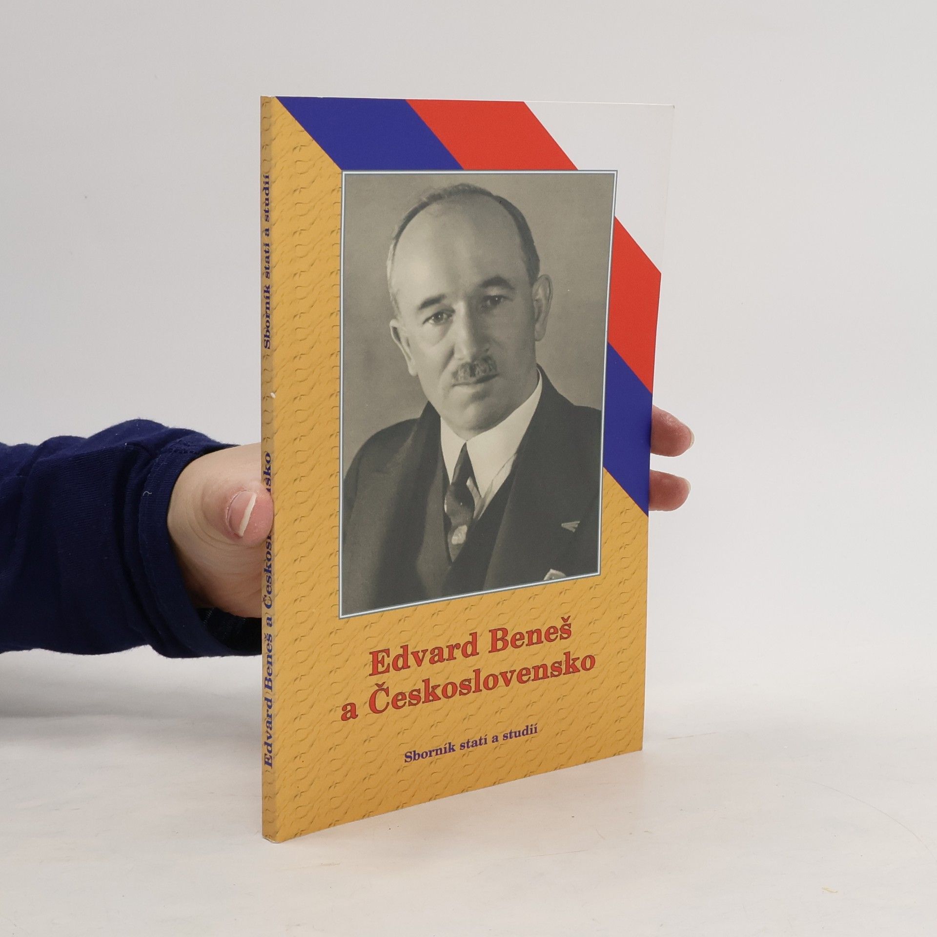 Josef Haubelt Edvard Beneš a Československo: Sborník statí a studií