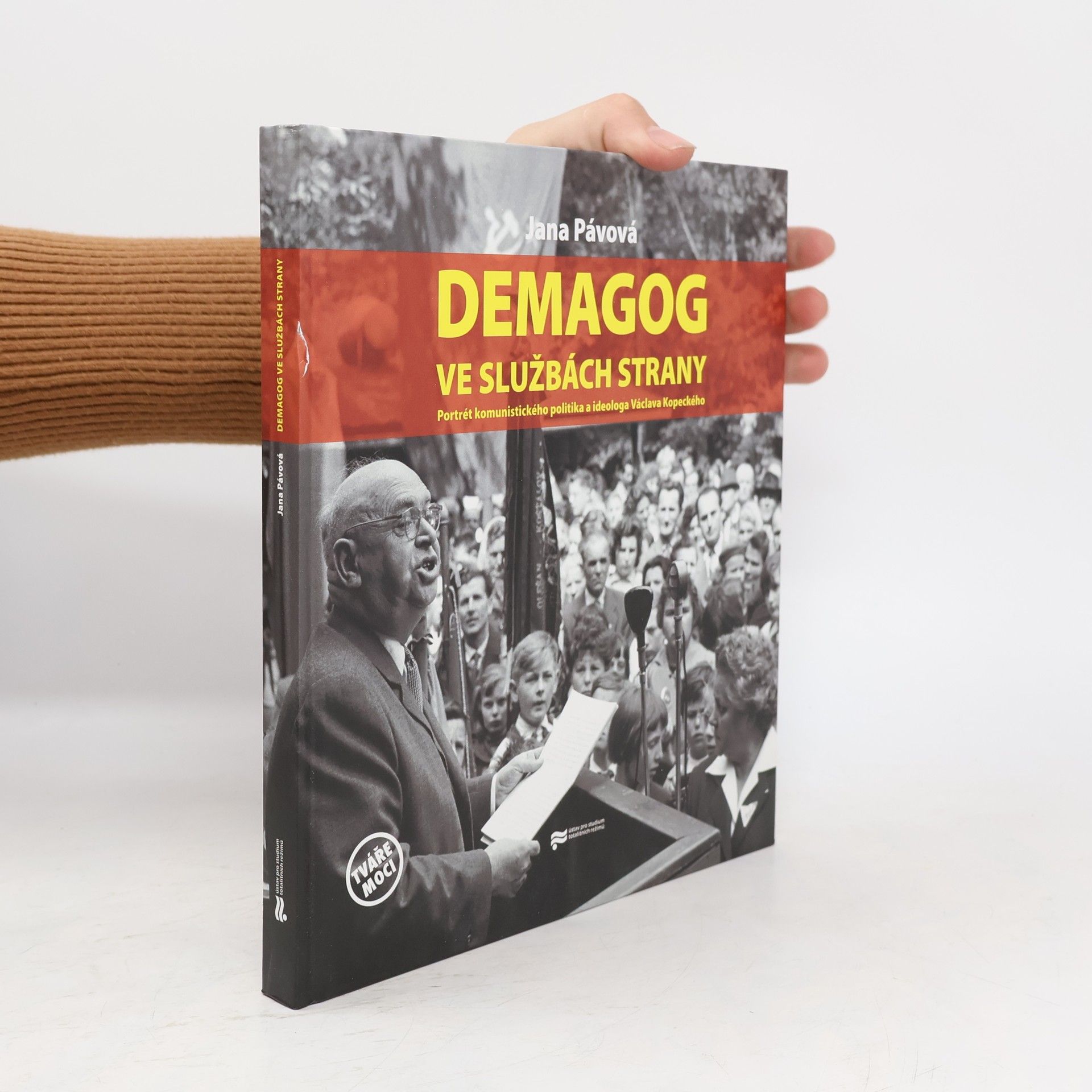 Jana Pávová Demagog ve službách strany: Portrét komunistického politika a ideologa Václava Kopeckého