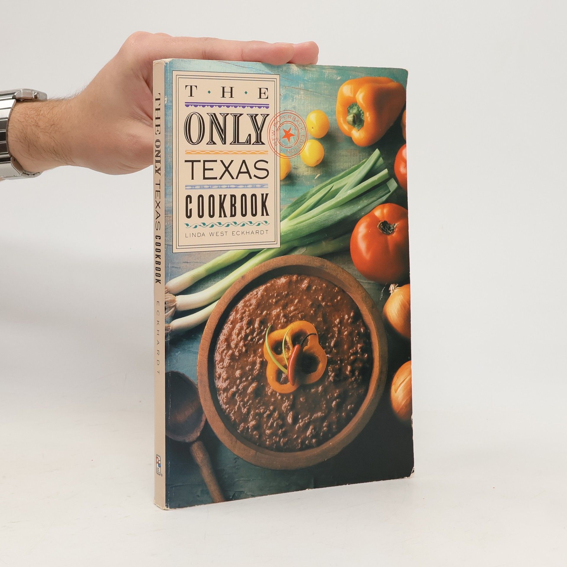 Linda West Eckhardt The Only Texas Cookbook