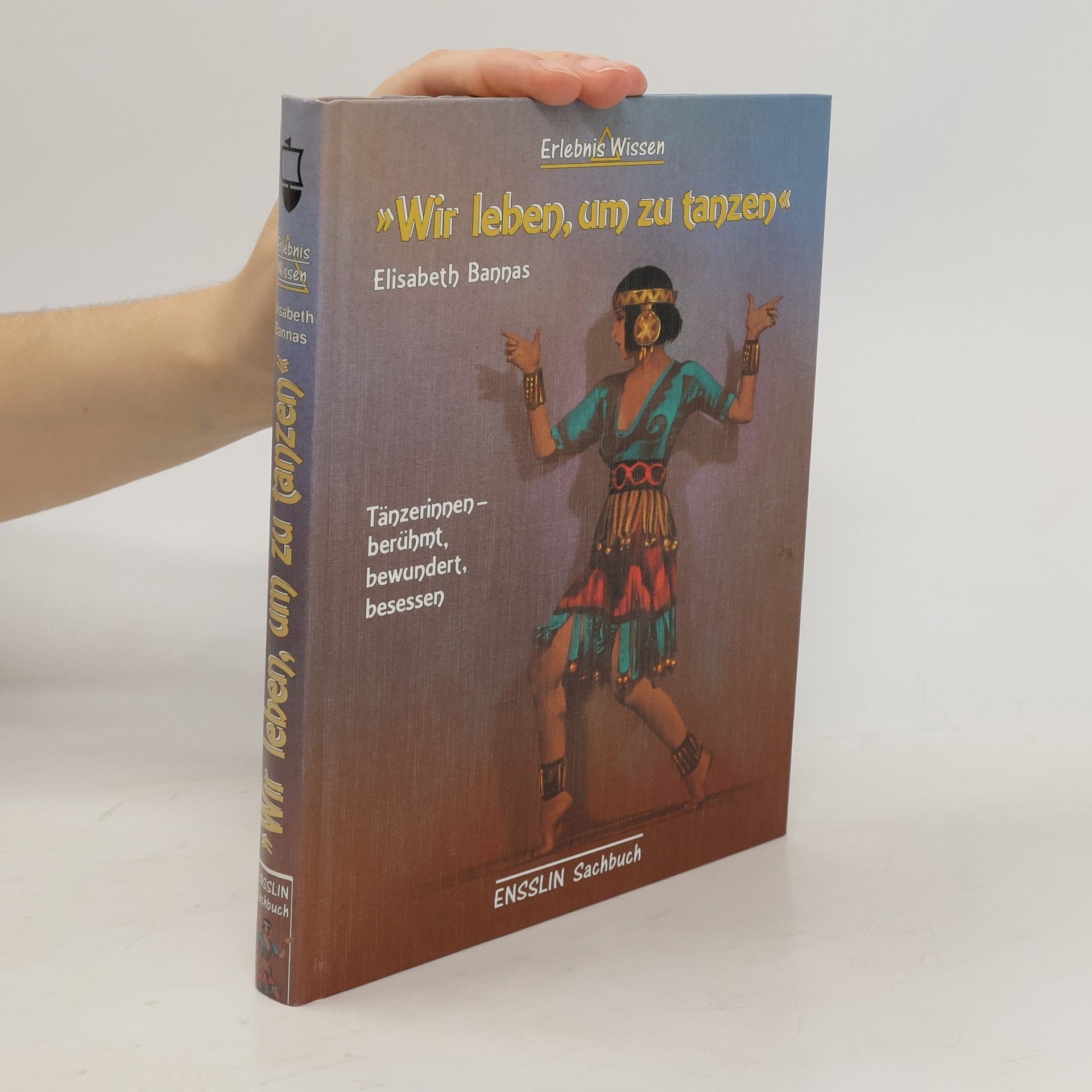Elisabeth Bannas "Wir leben, um zu tanzen"