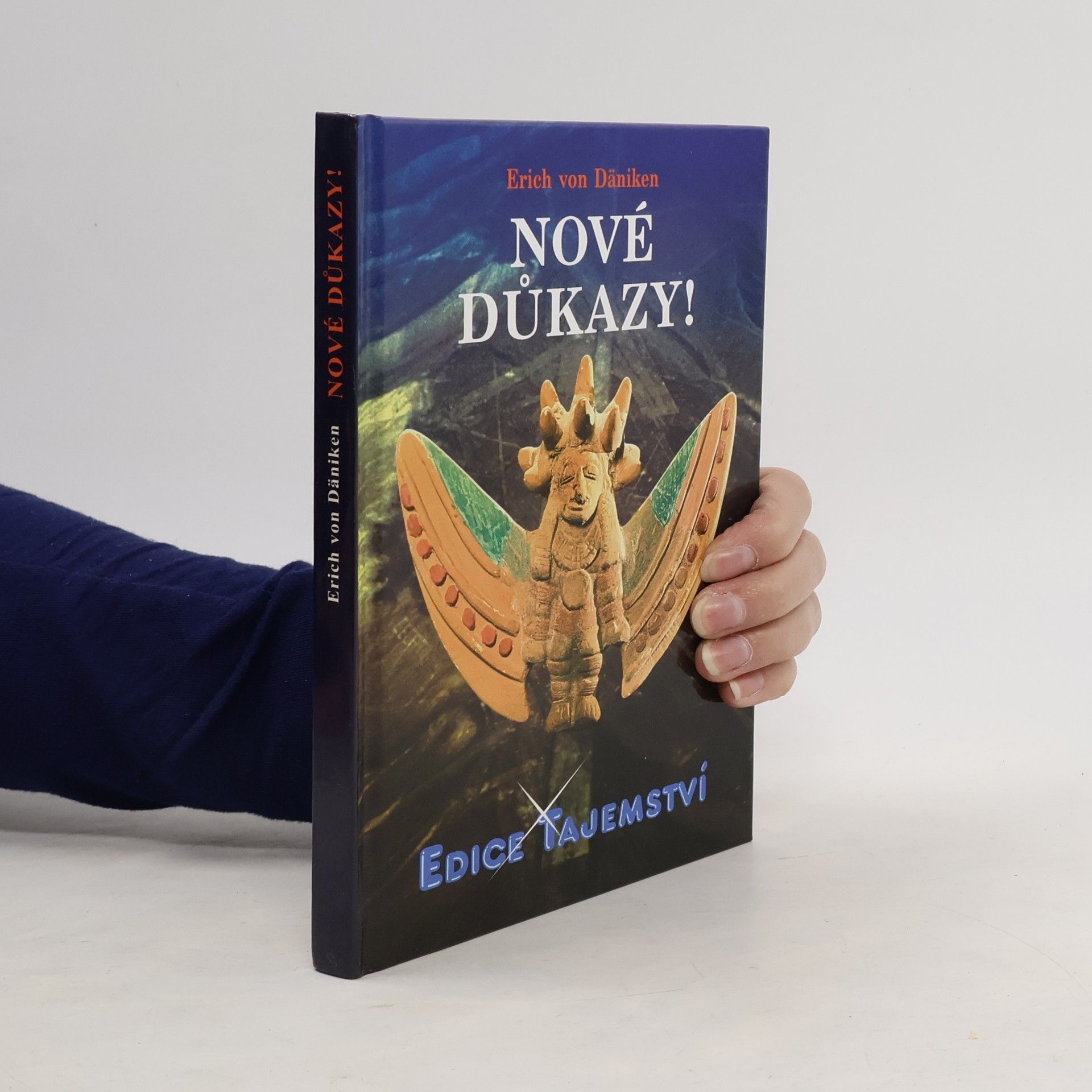 Erich von Däniken Nové důkazy! : o nejnemožnější knize světa, Henochových kouzelných zahradách a utajené kovové knihovně