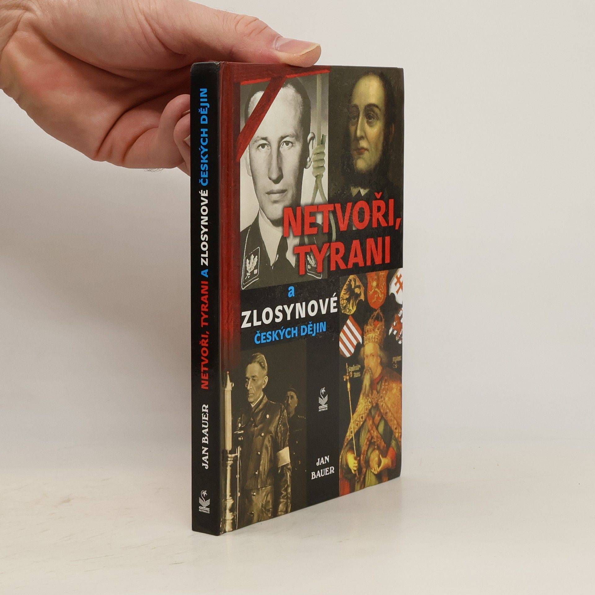 Jan Bauer Netvoři, tyrani a zlosynové českých dějin
