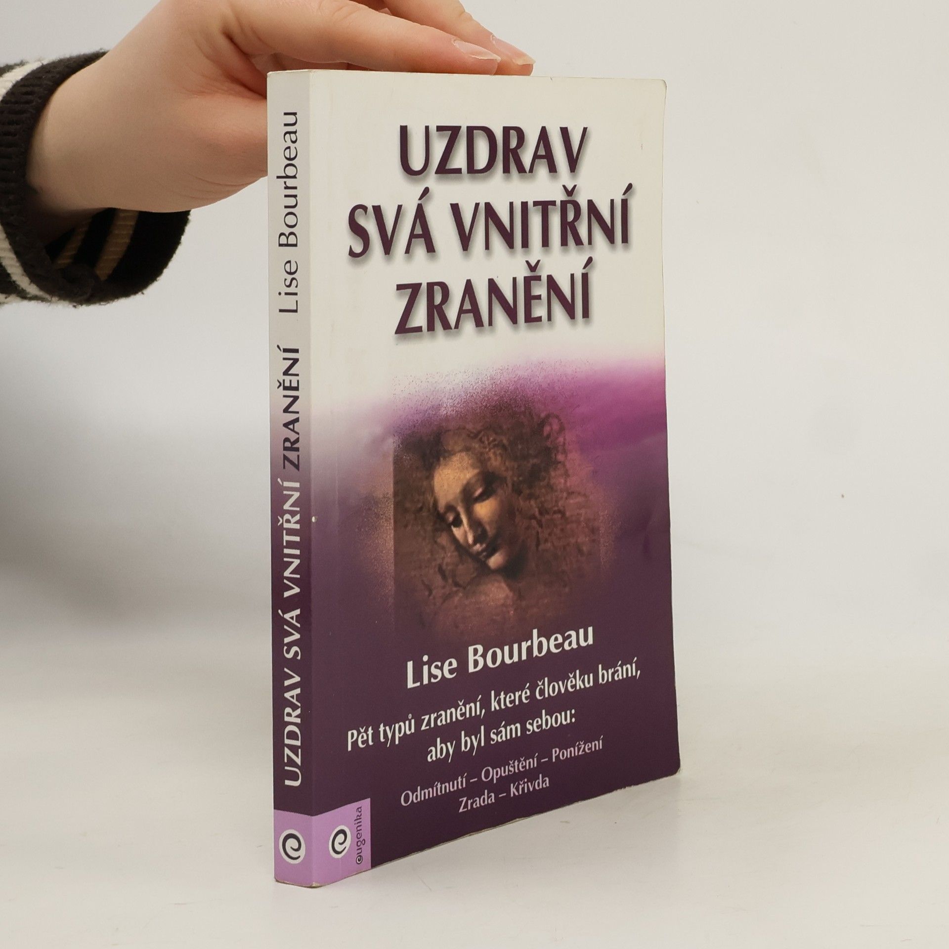 Lise Bourbeau Uzdrav svá vnitřní zranění