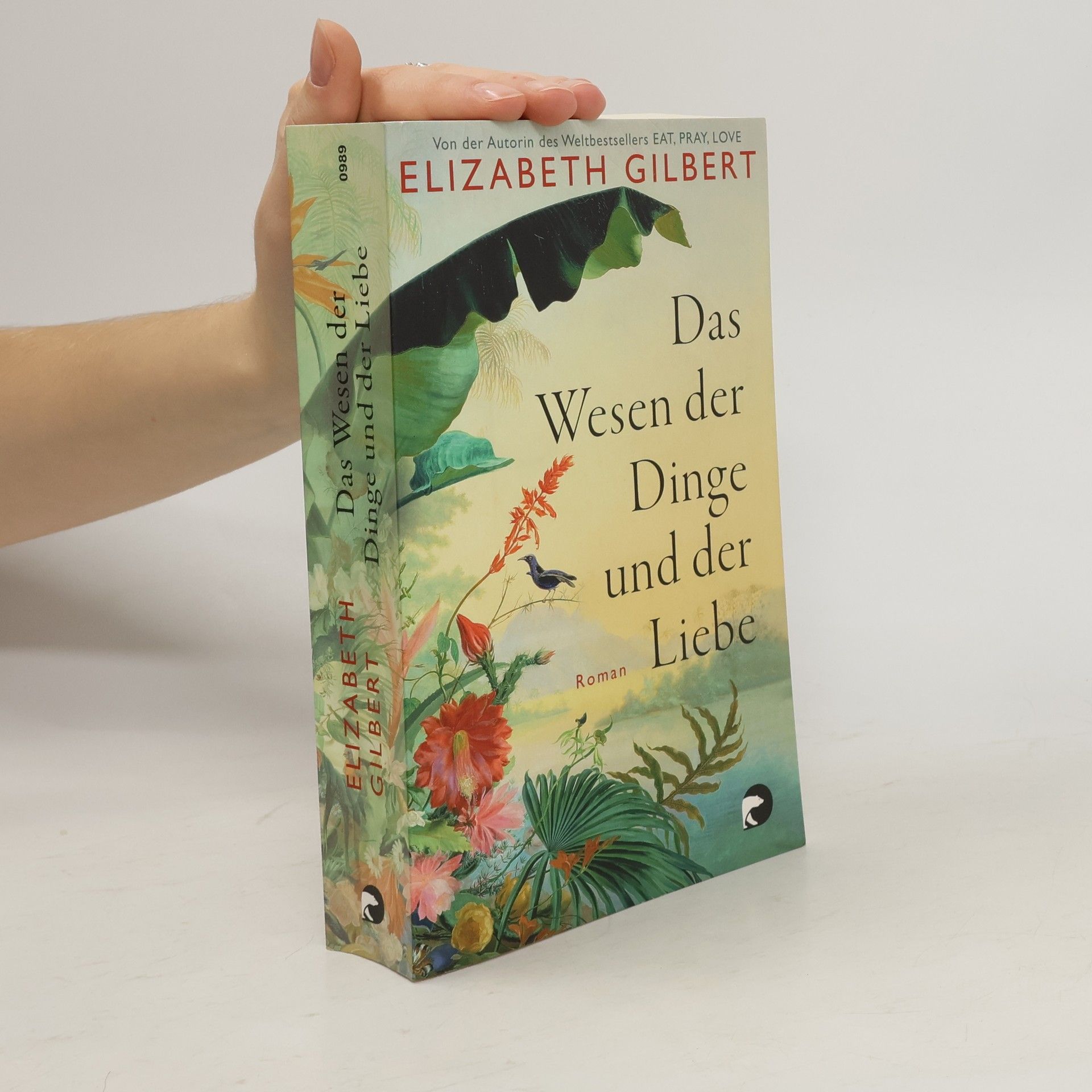 Elizabeth Gilbert Das Wesen der Dinge und der Liebe