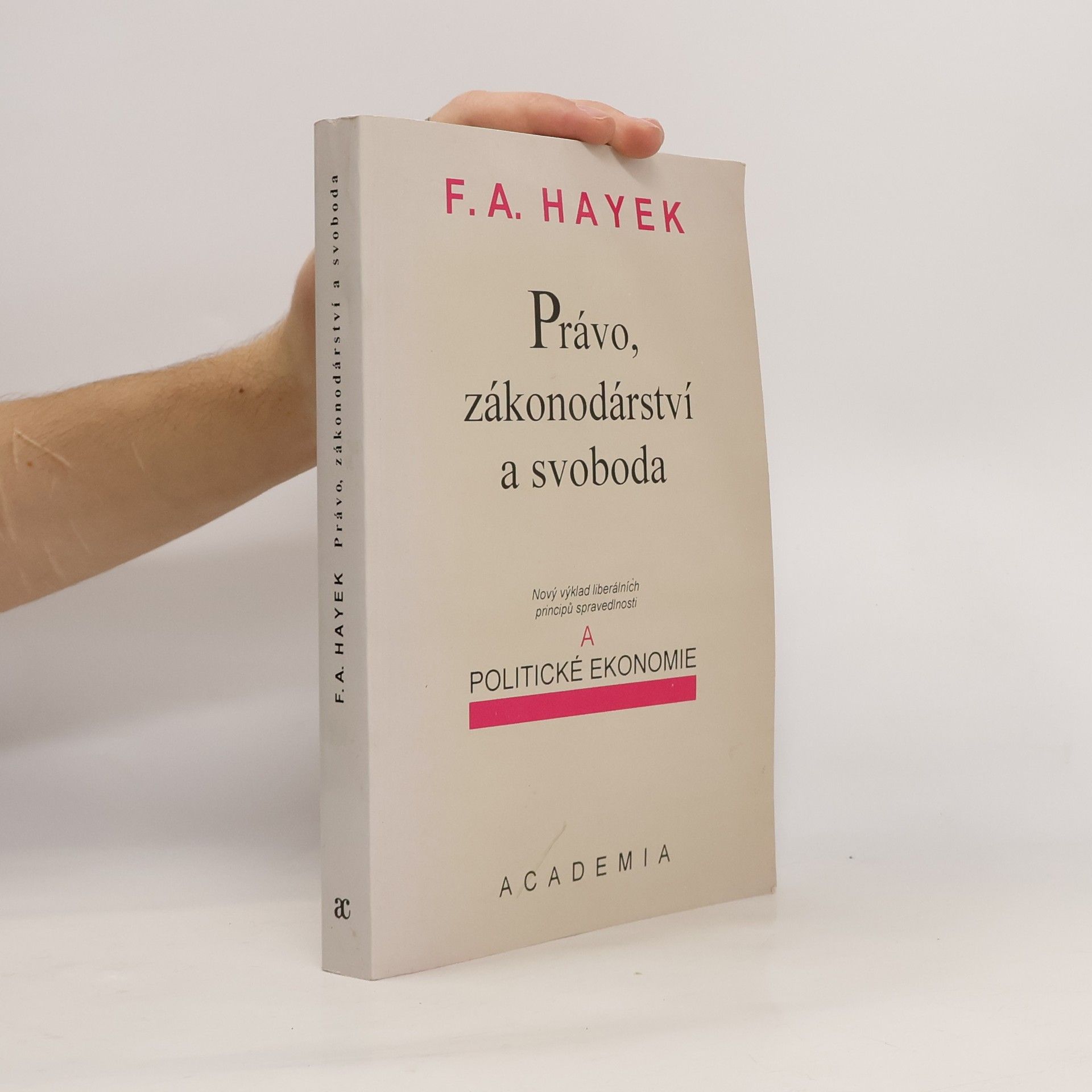 Friedrich August Hayek Právo, zákonodárství a svoboda