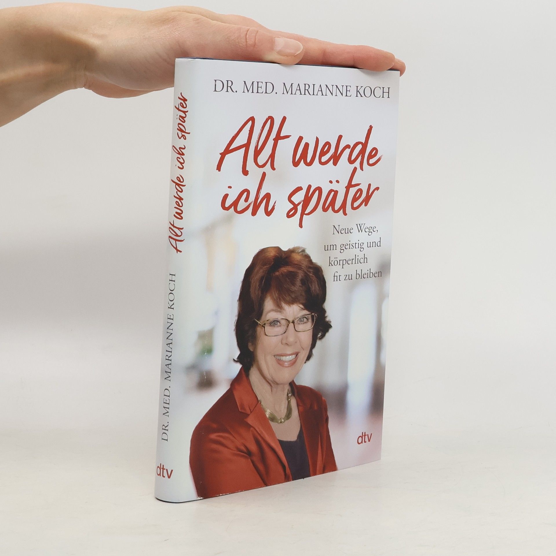 Marianne Koch Alt werde ich später