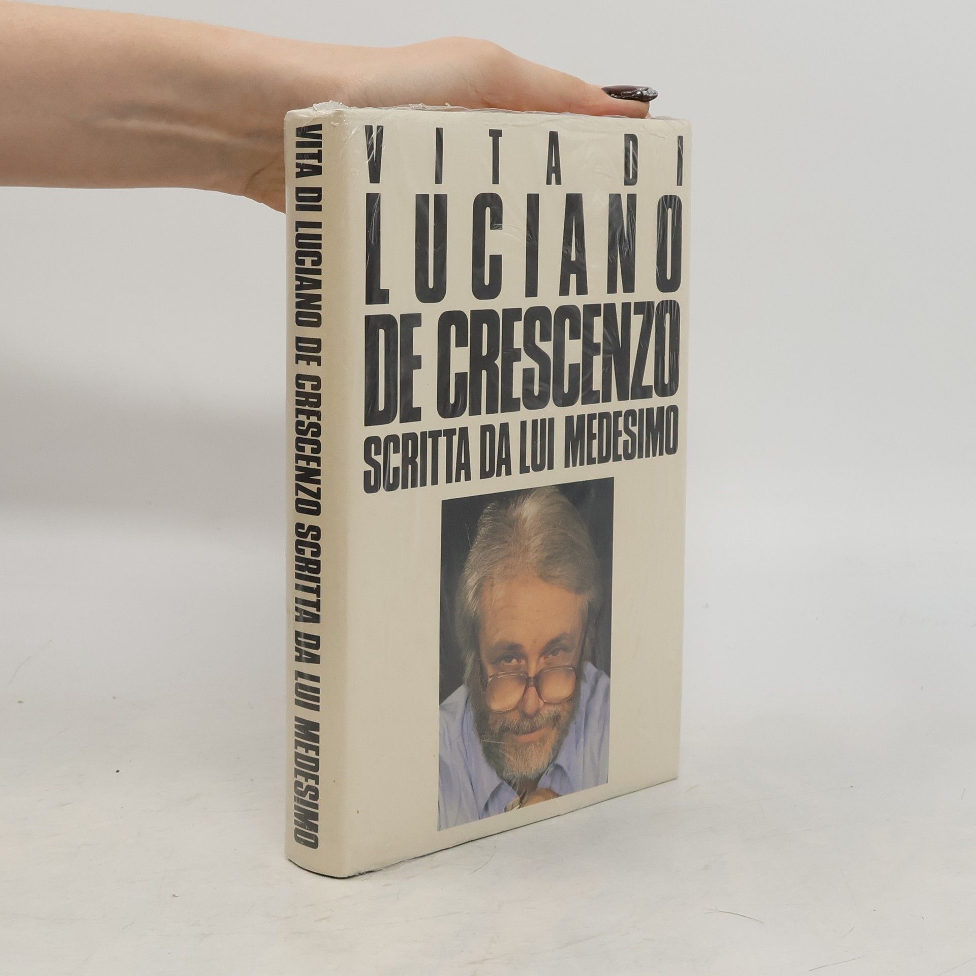 Luciano De Crescenzo Vita di Luciano De Crescenzo scritta da lui medesimo