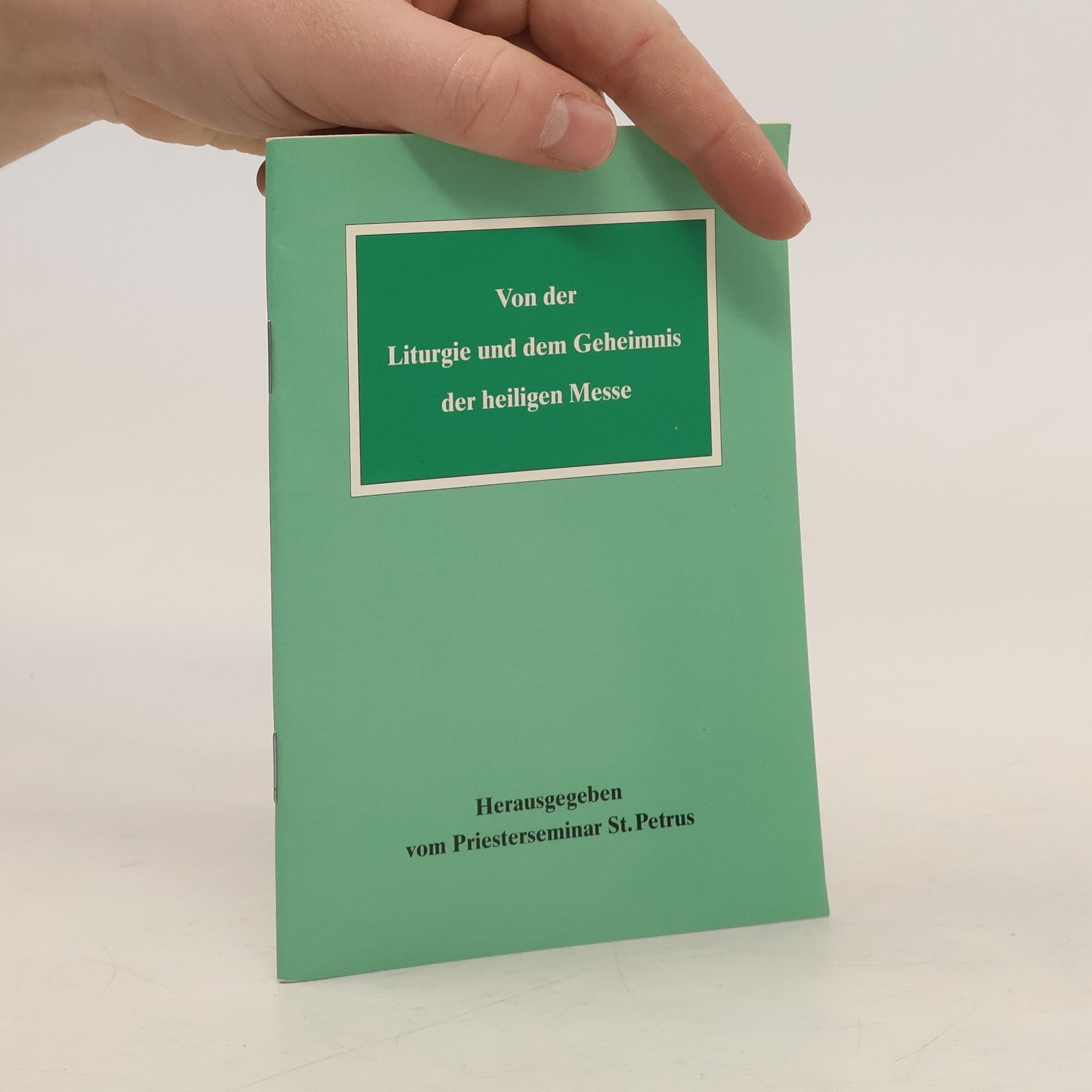 Autorenkollektiv Von der Liturgie und dem Geheimnis der heiligen Messe