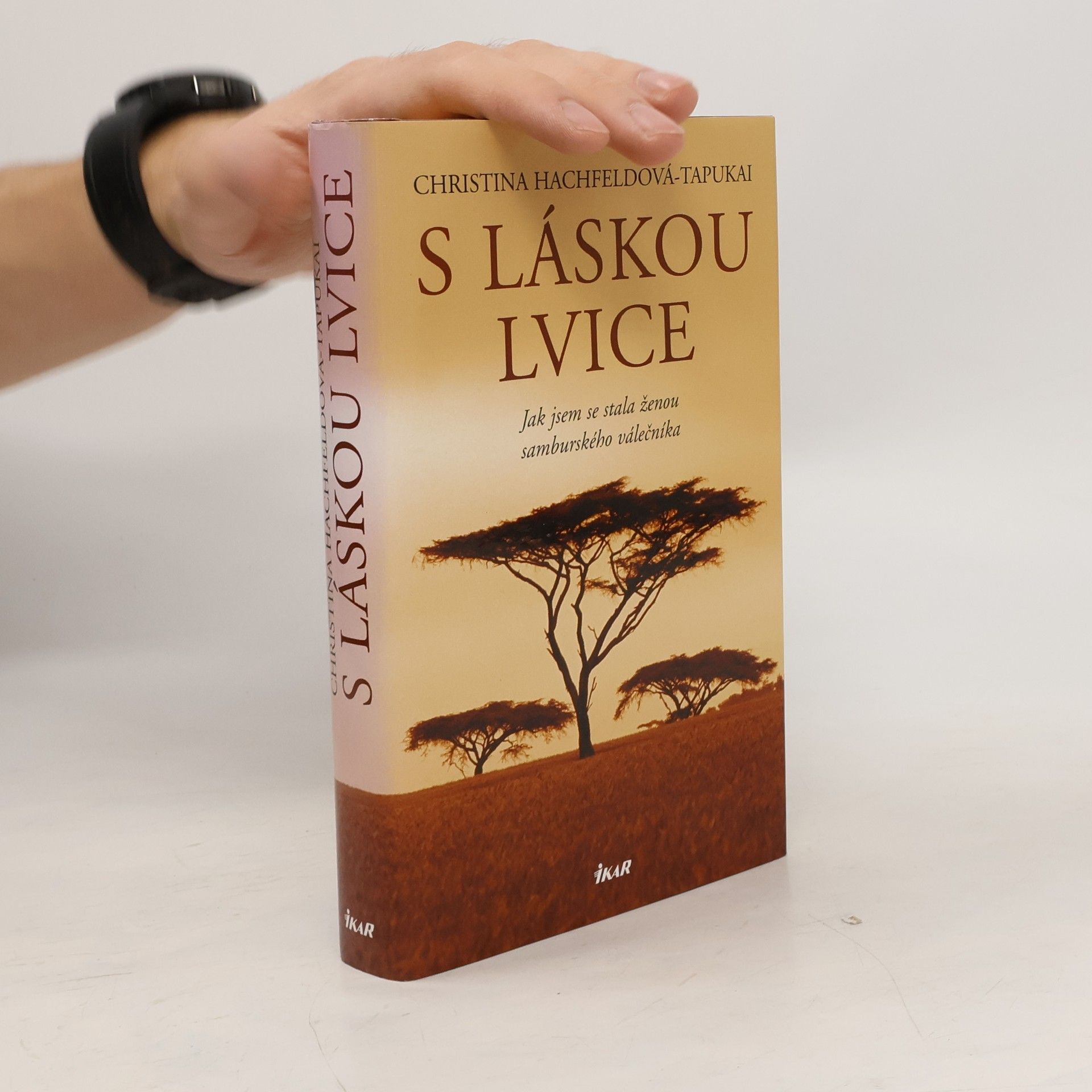 Christina Hachfeld-Tapukai S láskou lvice. Jak jsem se stala ženou samburského válečníka