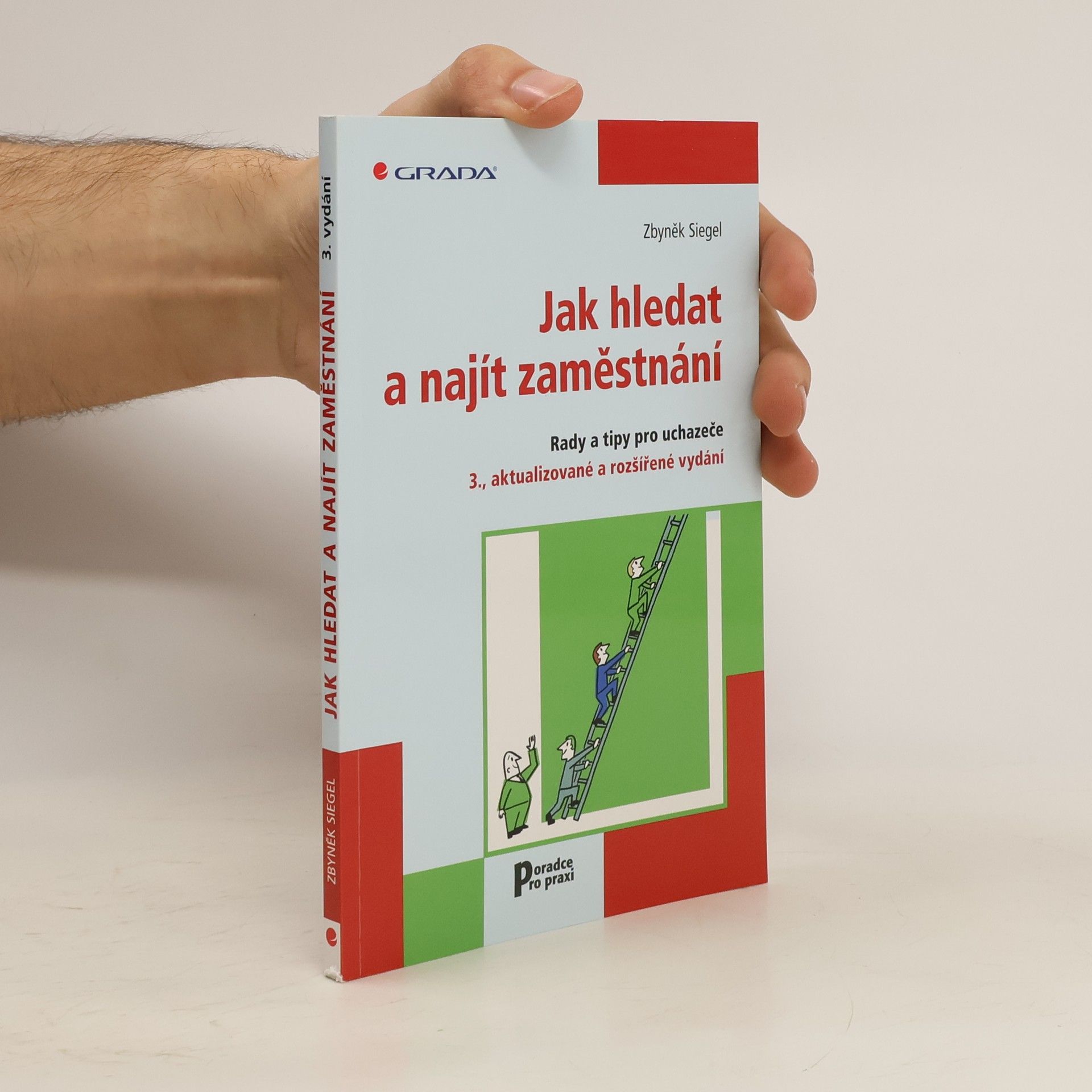 Zbyněk Siegel Jak hledat a najít zaměstnání. Rady a tipy pro uchazeče