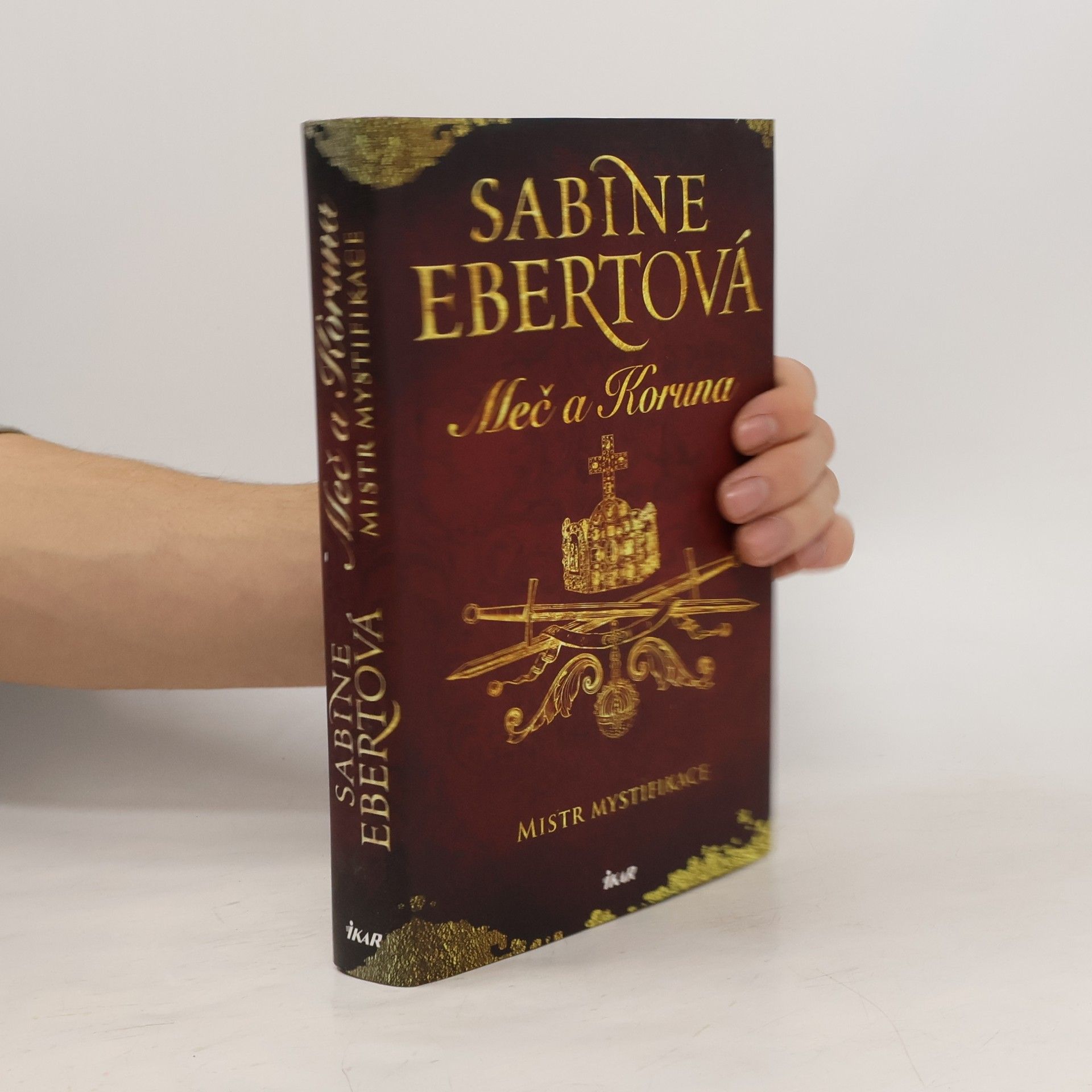 Sabine Ebert Meč a Koruna. Mistr mystifikace
