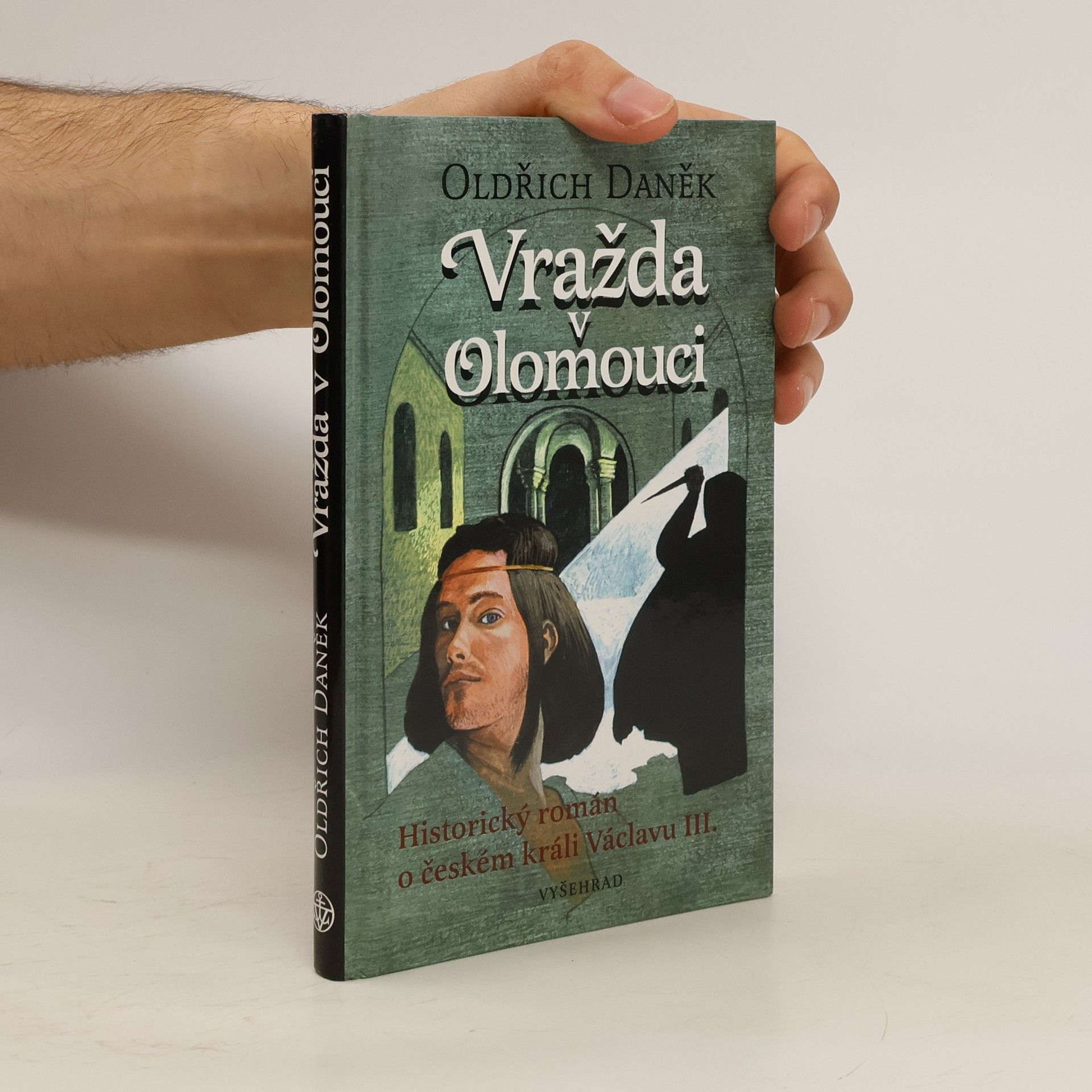 Oldřich Daněk Vražda v Olomouci : historický román o českém králi Václavu III.