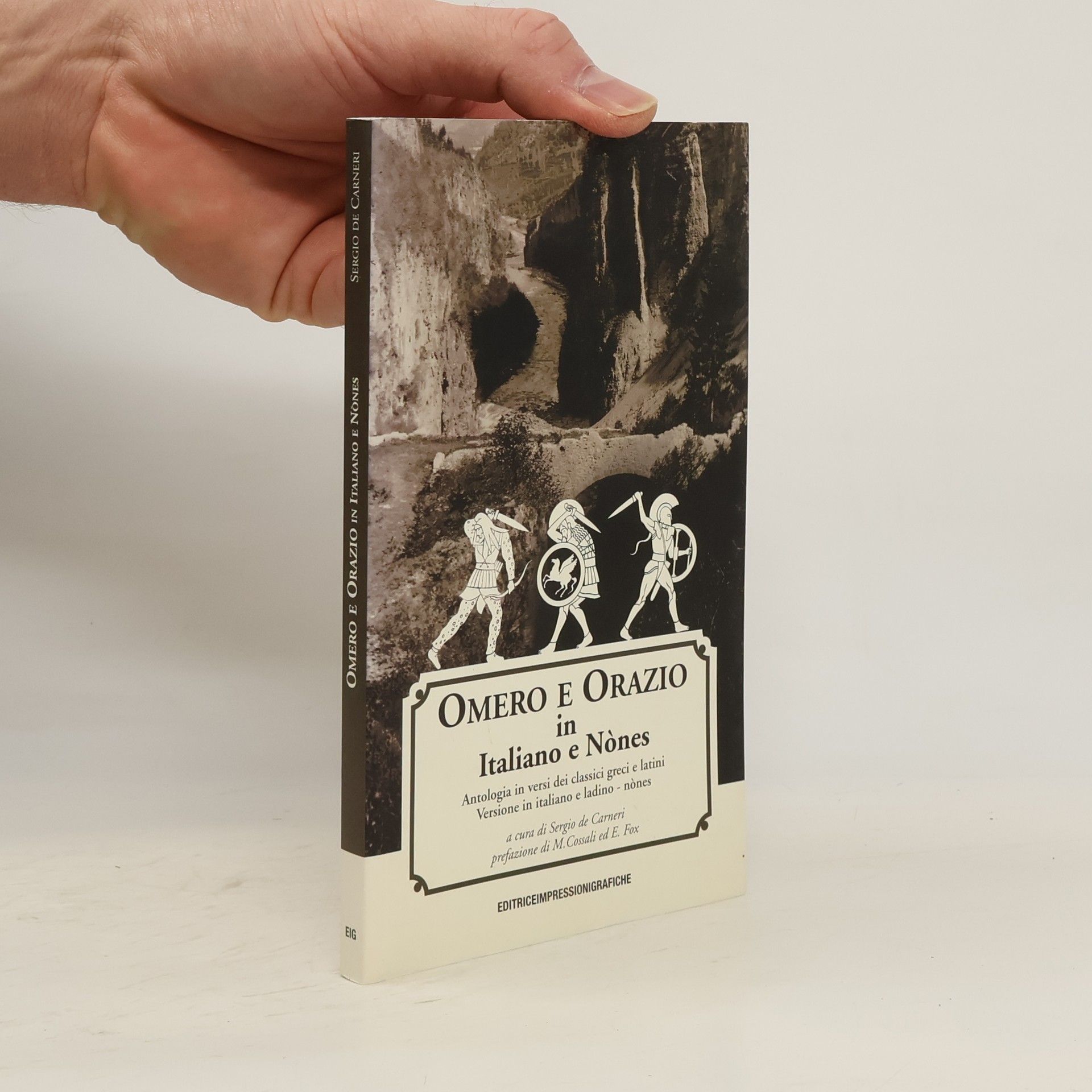Sergio de Carneri Omero e Orazio. Antologia in versi dei classici greci e latini. Ediz. italiana, ladina e nònes