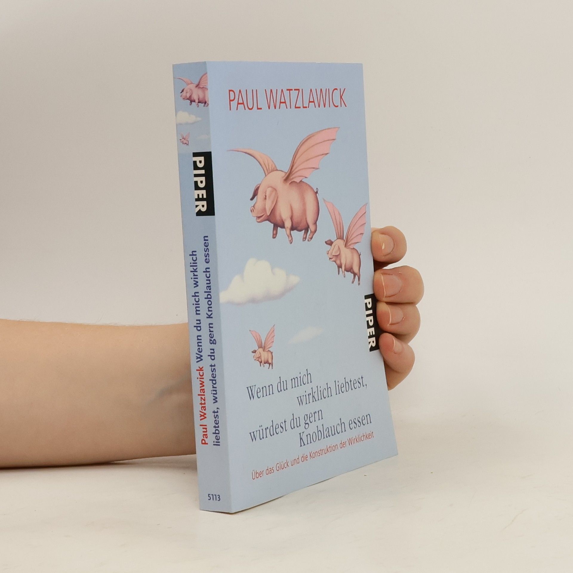 Paul Watzlawick Wenn du mich wirklich liebtest, würdest du gern Knoblauch essen