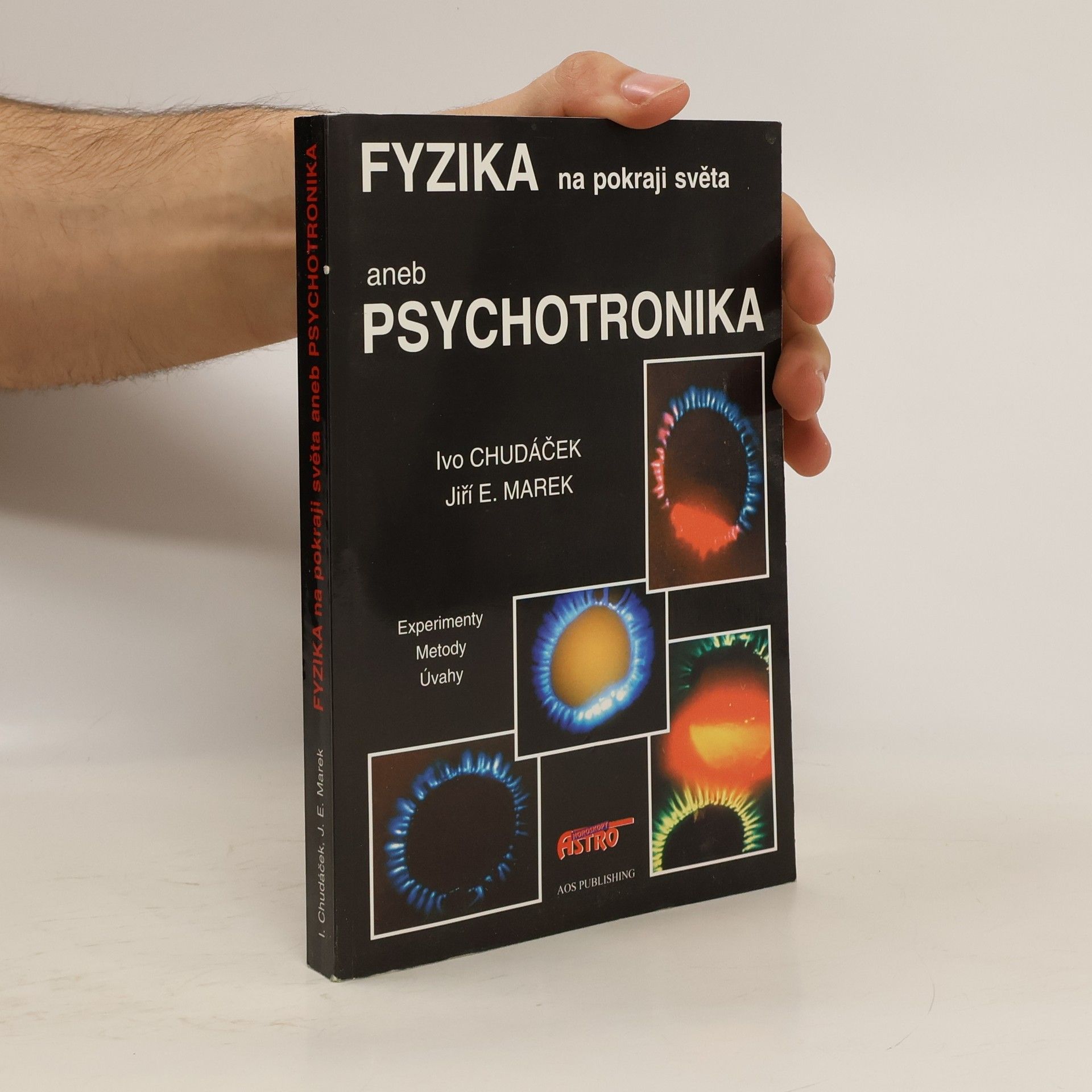 Ivo Chudáček Fyzika na pokraji světa aneb psychotronika : metody, experimenty, úvahy