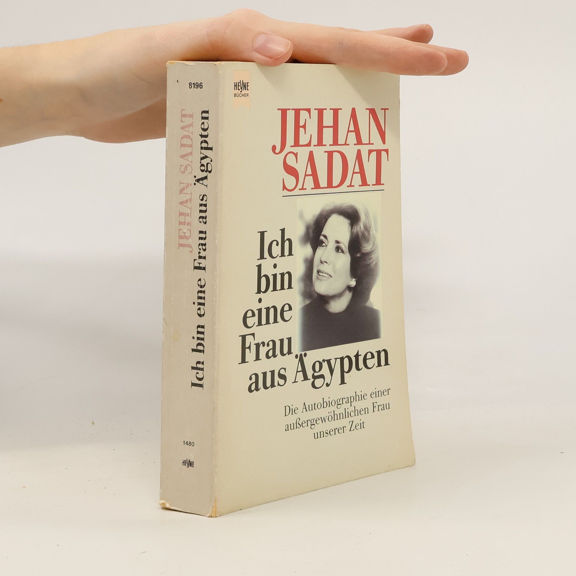 Jehan Sadat Ich bin eine Frau aus Ägypten : die Autobiographie einer aussergewöhnlichen Frau unserer Zeit