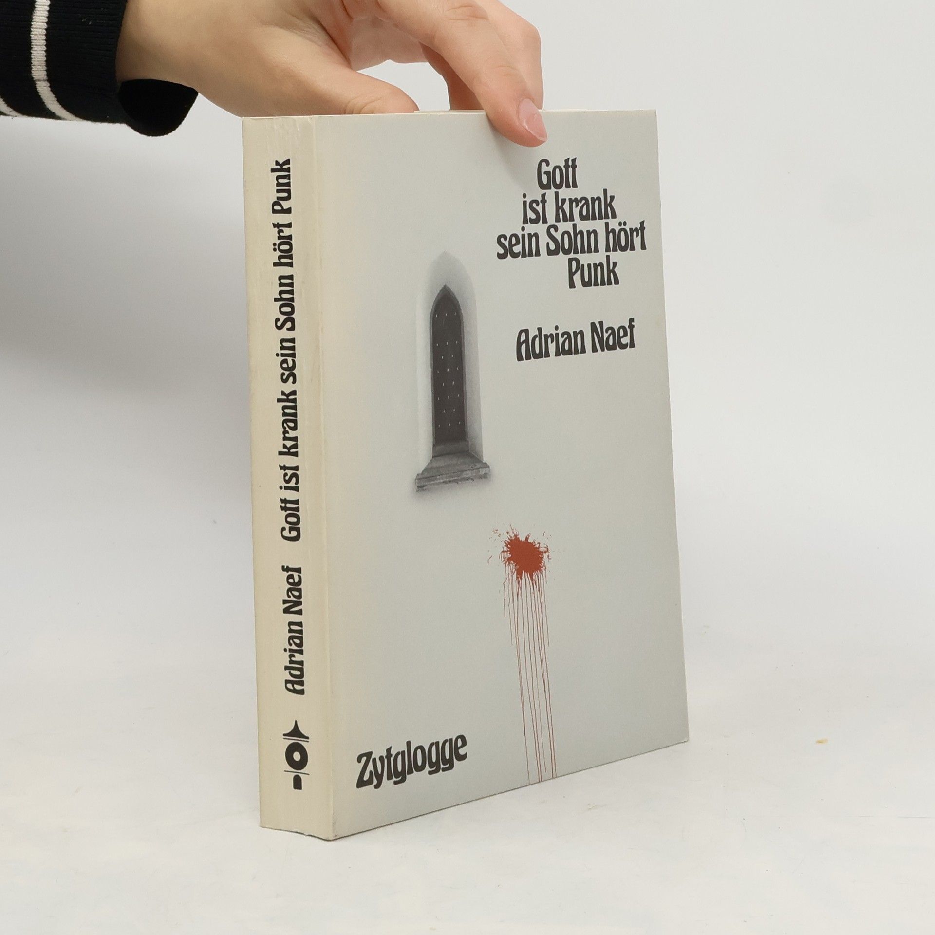 Adrian Naef Gott ist krank, sein Sohn hört Punk