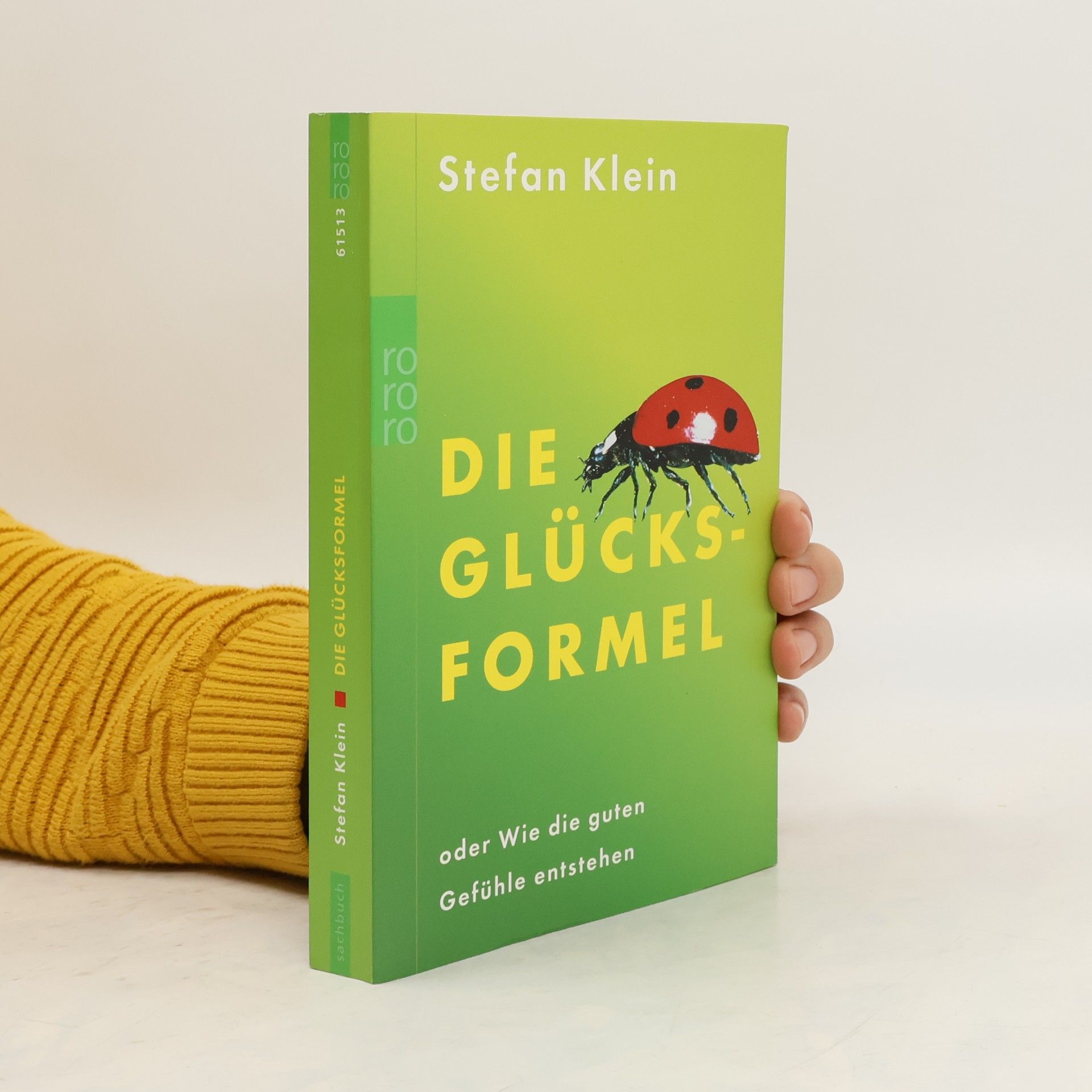 Stefan Klein Die Glücksformel oder wie die guten Gefühle entstehen