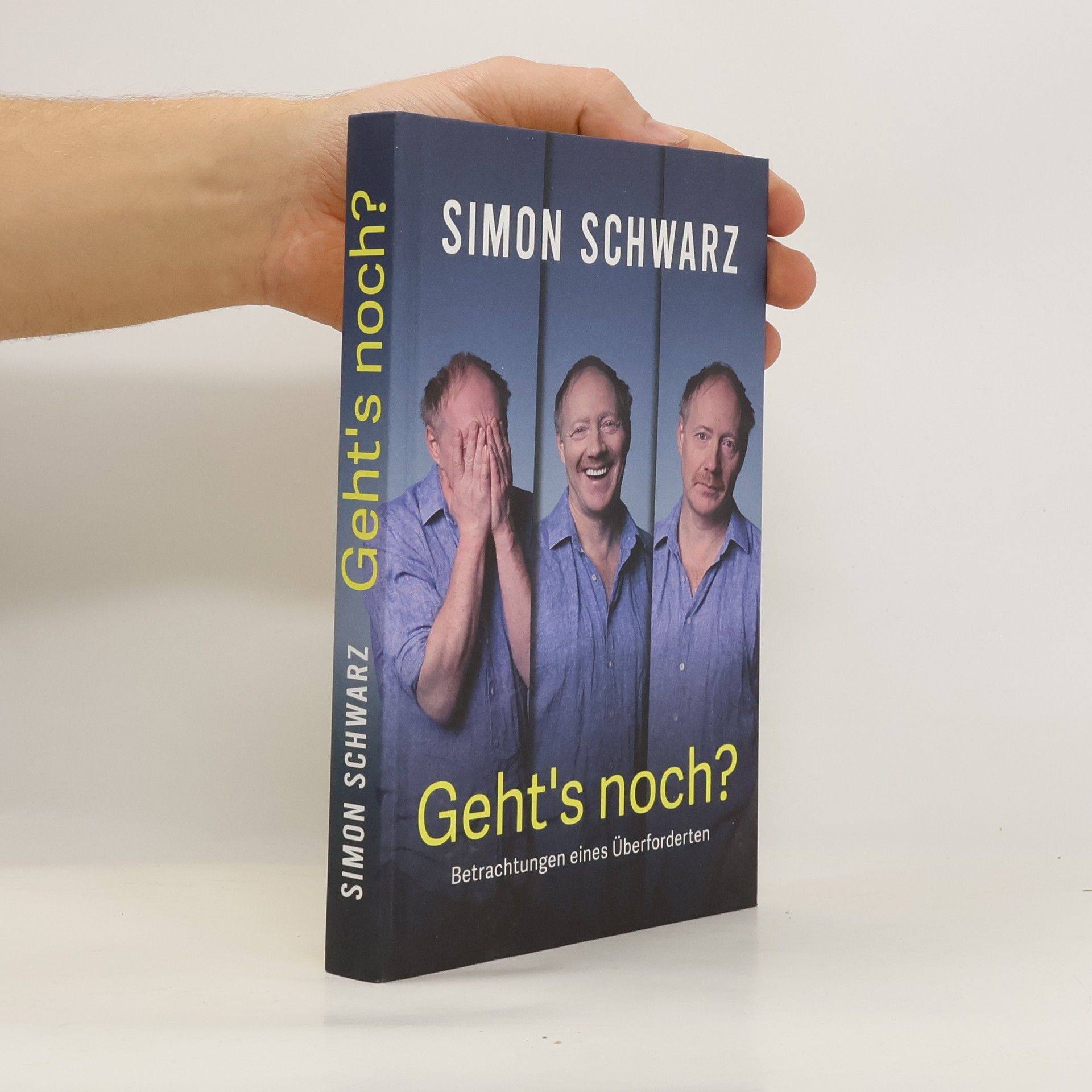 Simon Schwarz Geht's noch? Betrachtungen eines Überforderten