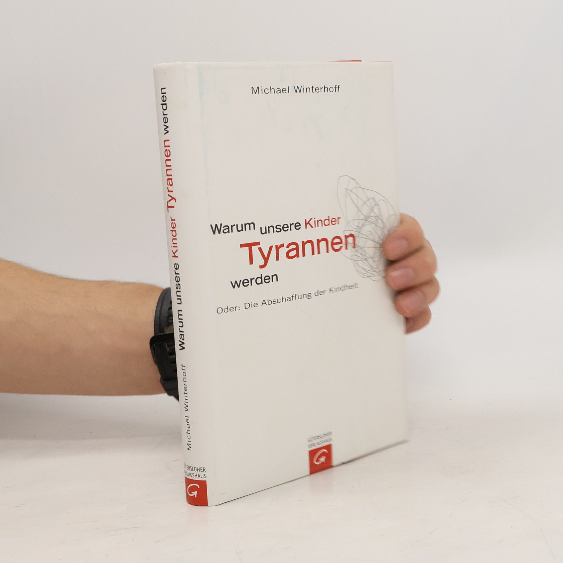 Michael Winterhoff Warum unsere Kinder Tyrannen werden
