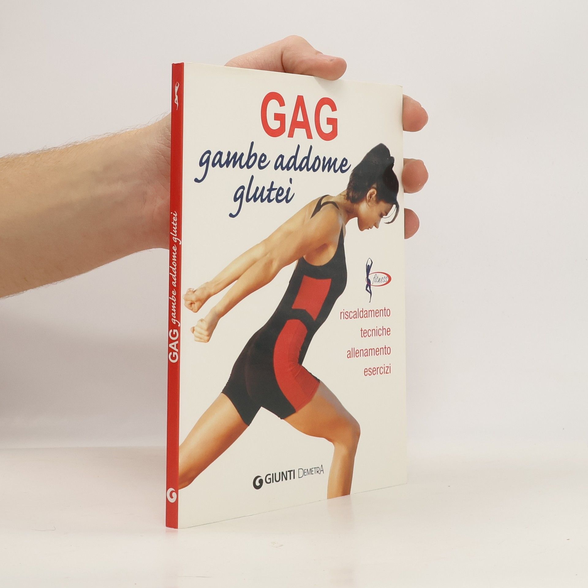 Luigi Ceragioli Gag. Gambe, addome, glutei. Riscaldamento, tecniche, allenamento, esercizi