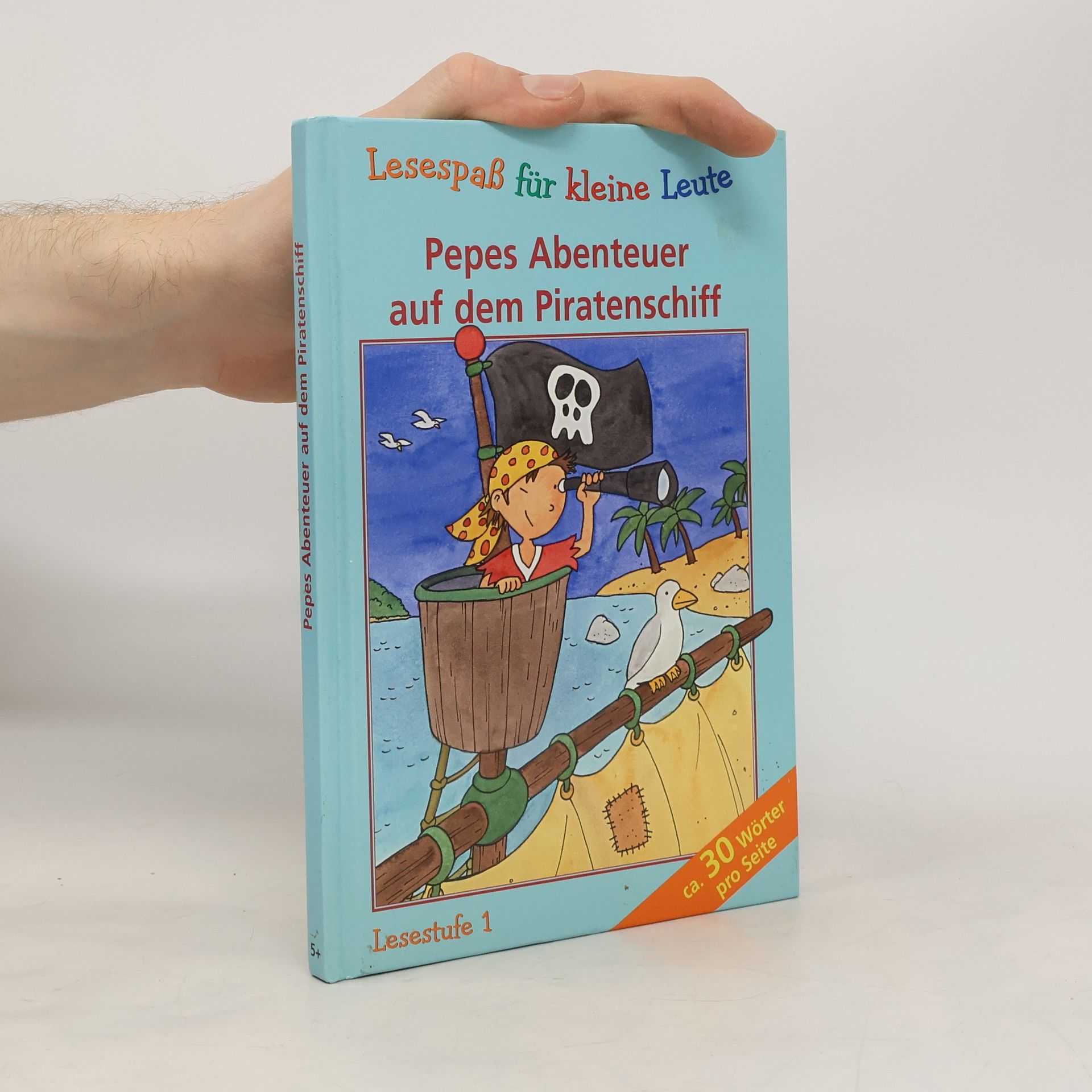 Various authors Lesespaß für kleine Leute: Pepes Abenteuer auf dem Piratenschiff