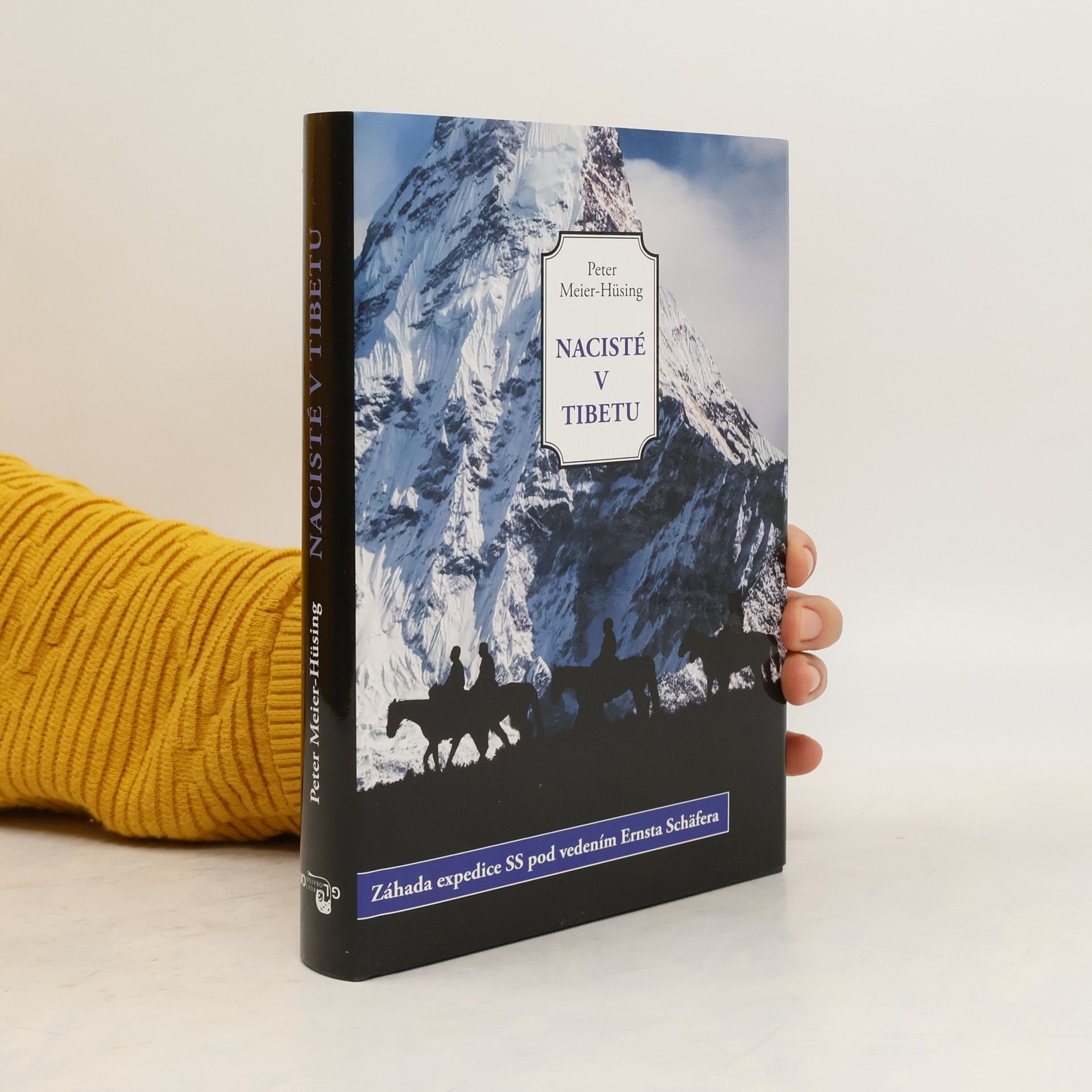Peter Meier-Hüsing Nacisté v Tibetu: Záhada expedice SS pod vedením Ernsta Schäfera