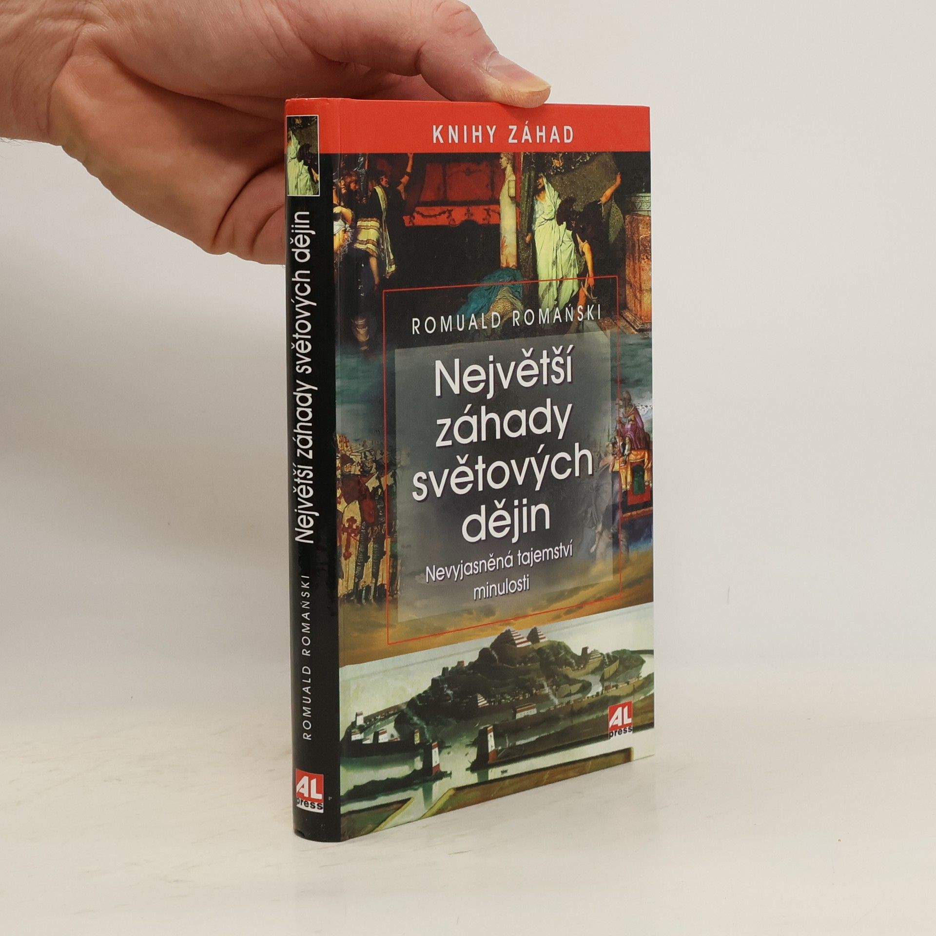 Největší záhady světových dějin : nevyjasněná tajemství minulosti