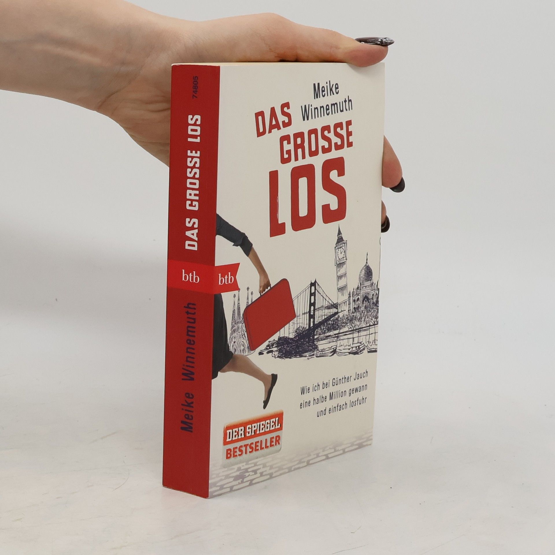 Meike Winnemuth Das große Los: Wie ich bei Günther Jauch eine halbe Million gewann und einfach losfuhr