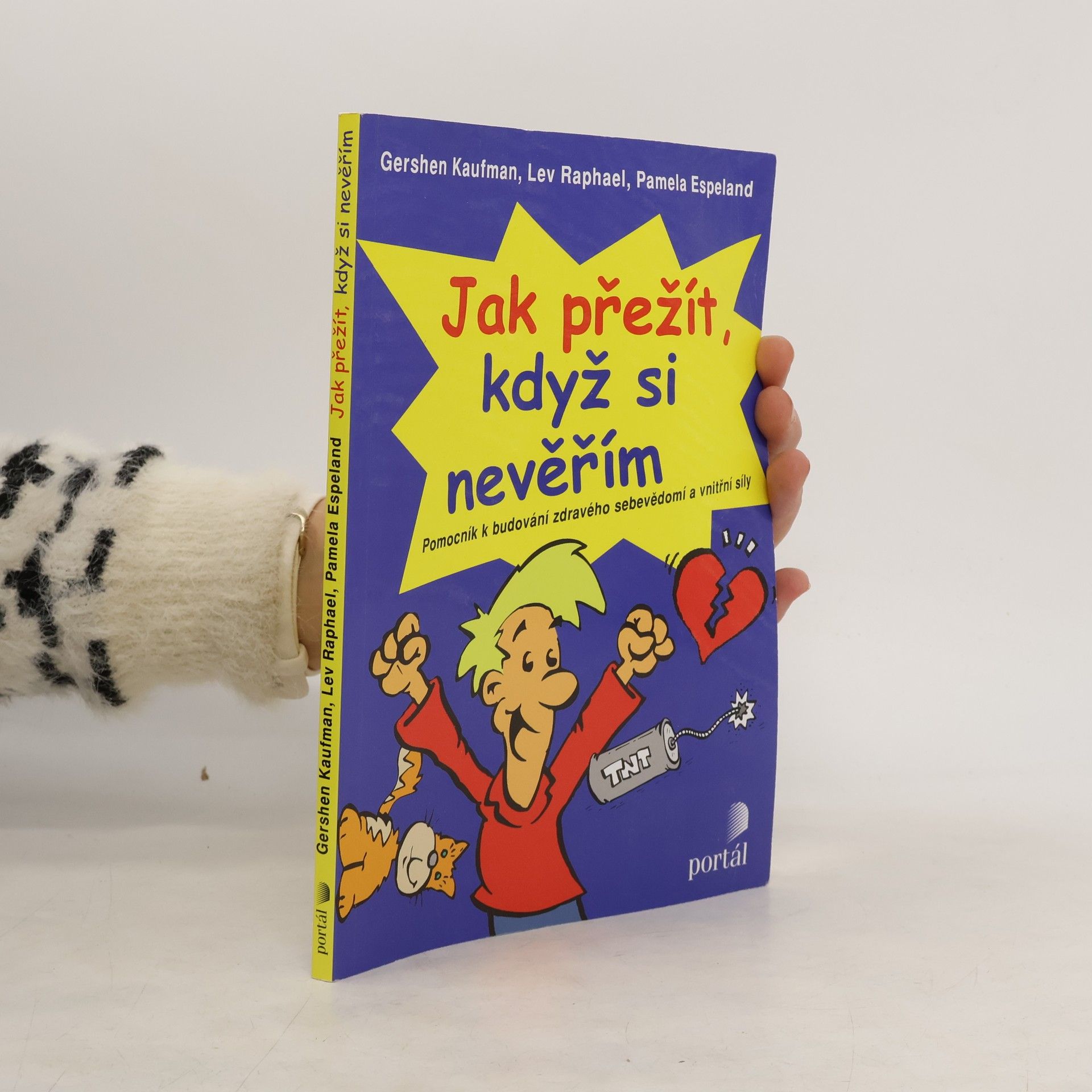 Jak přežít, když si nevěřím. Pomocník k budování zdravého sebevědomí a vnitřní síly